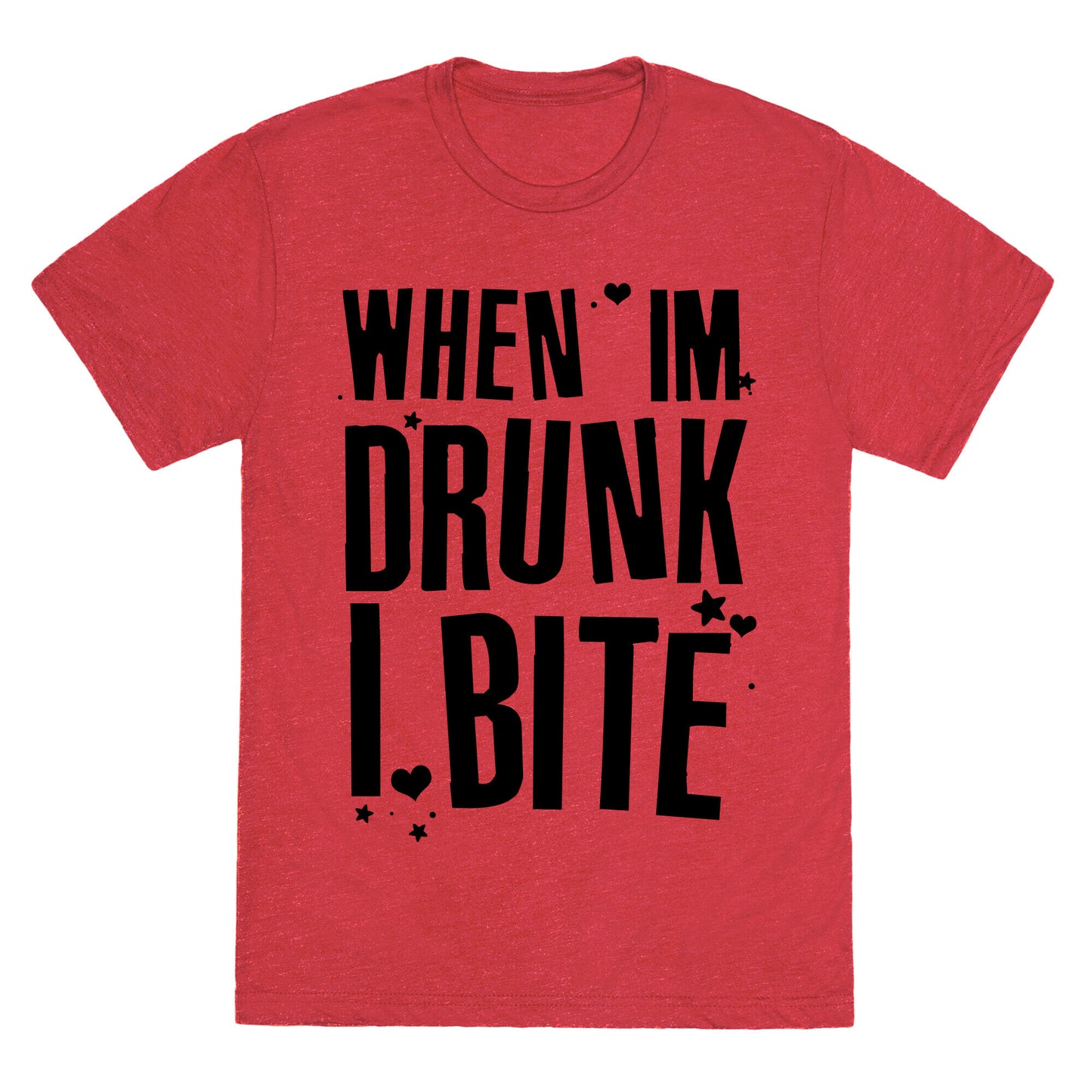 When I'm Drunk I Bite Unisex Triblend Tee