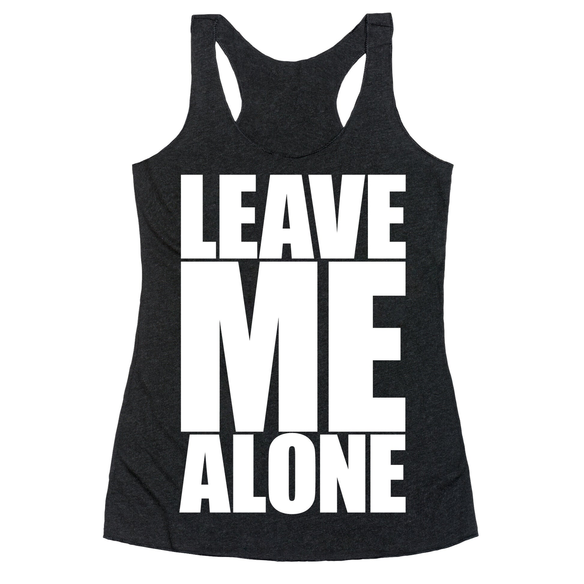 Leave Me Alone Racerback Tank