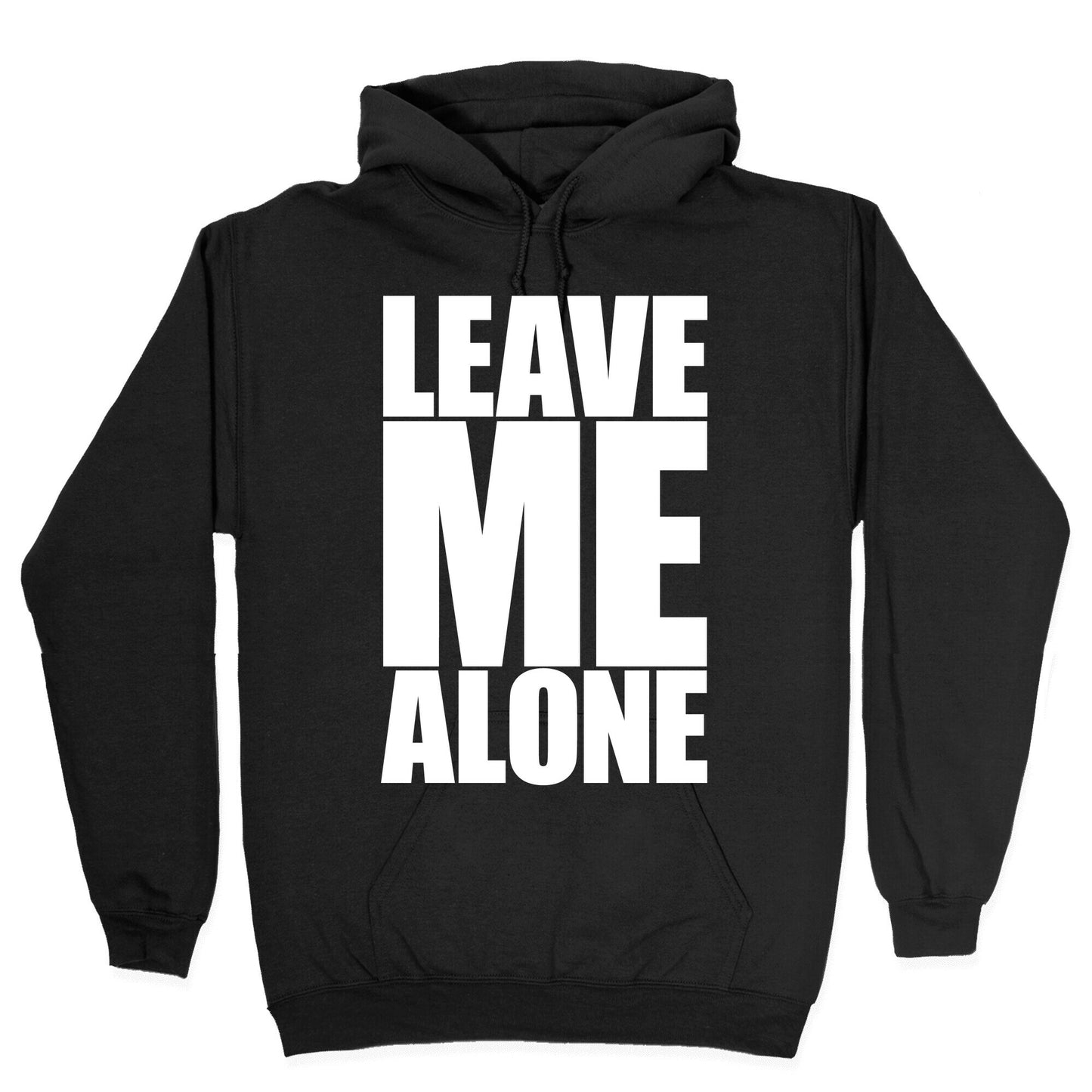 Leave Me Alone Hoodie