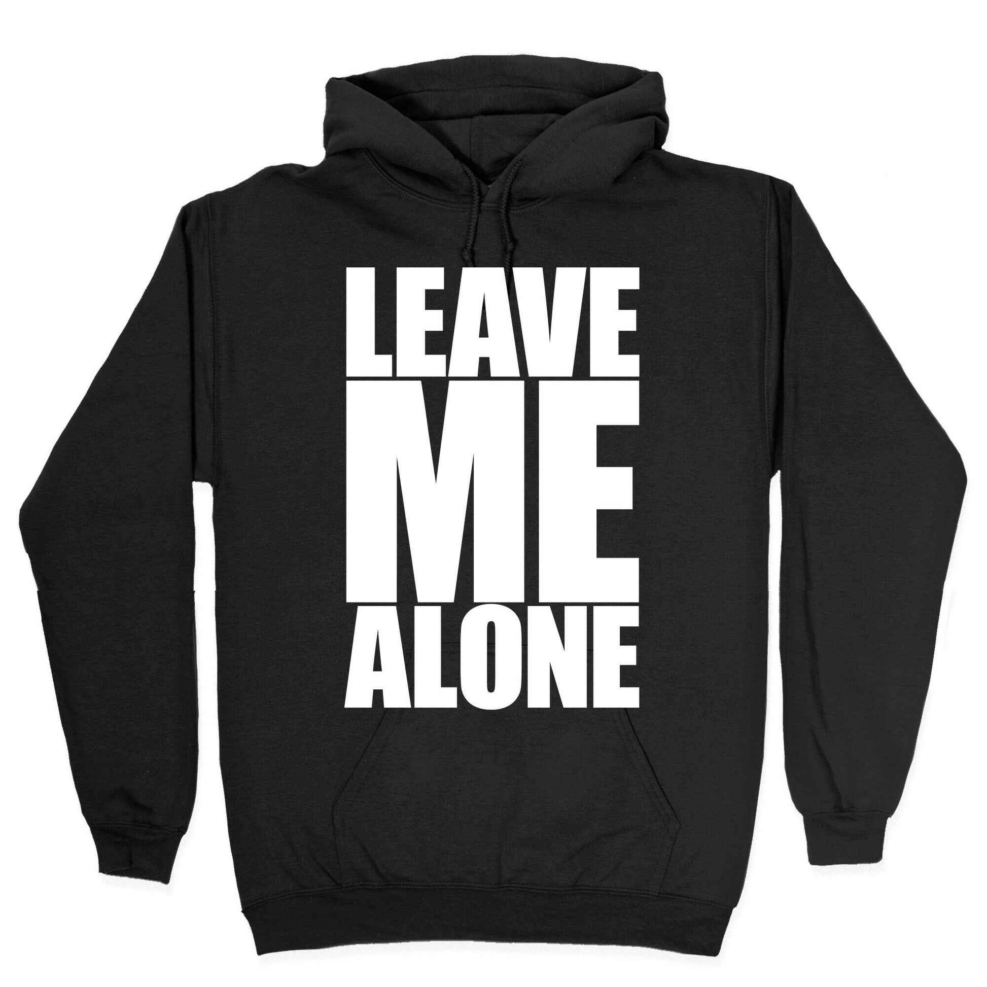 Leave Me Alone Hoodie