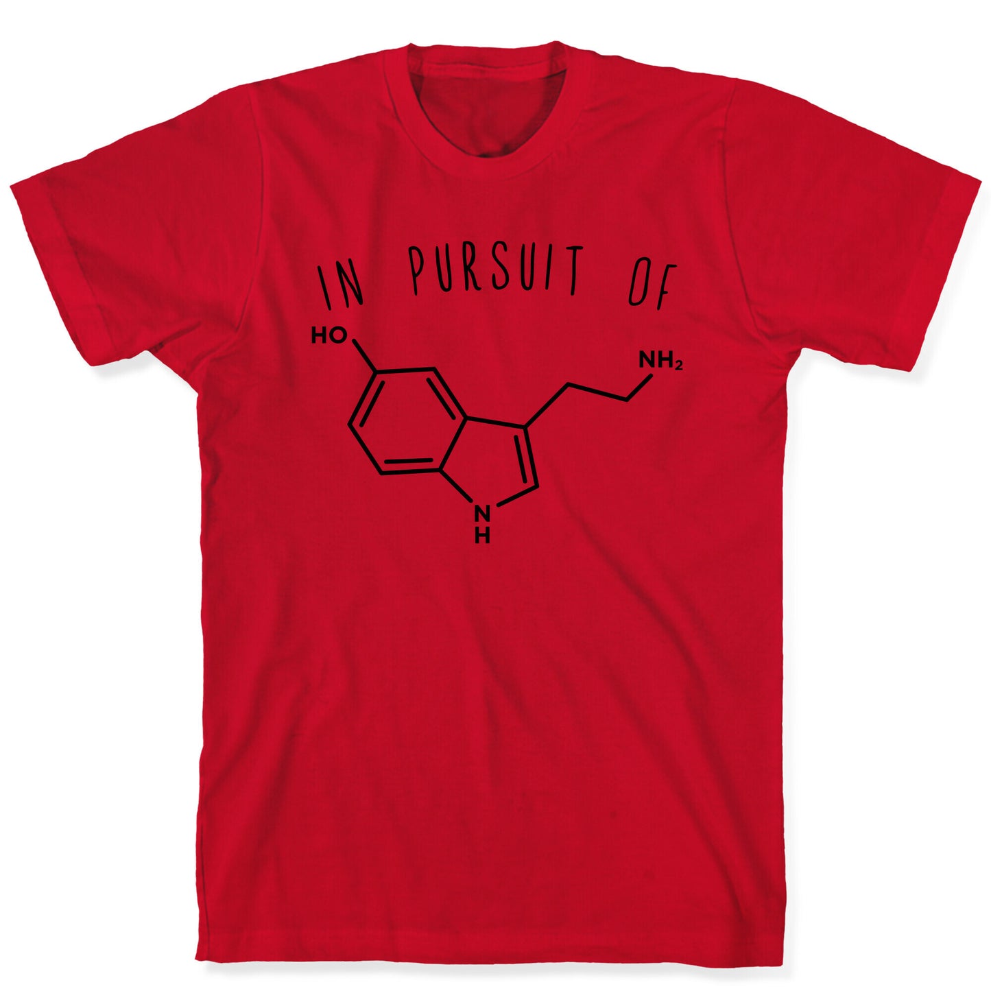 In Pursuit of Happiness (Serotonin Molecule) T-Shirt