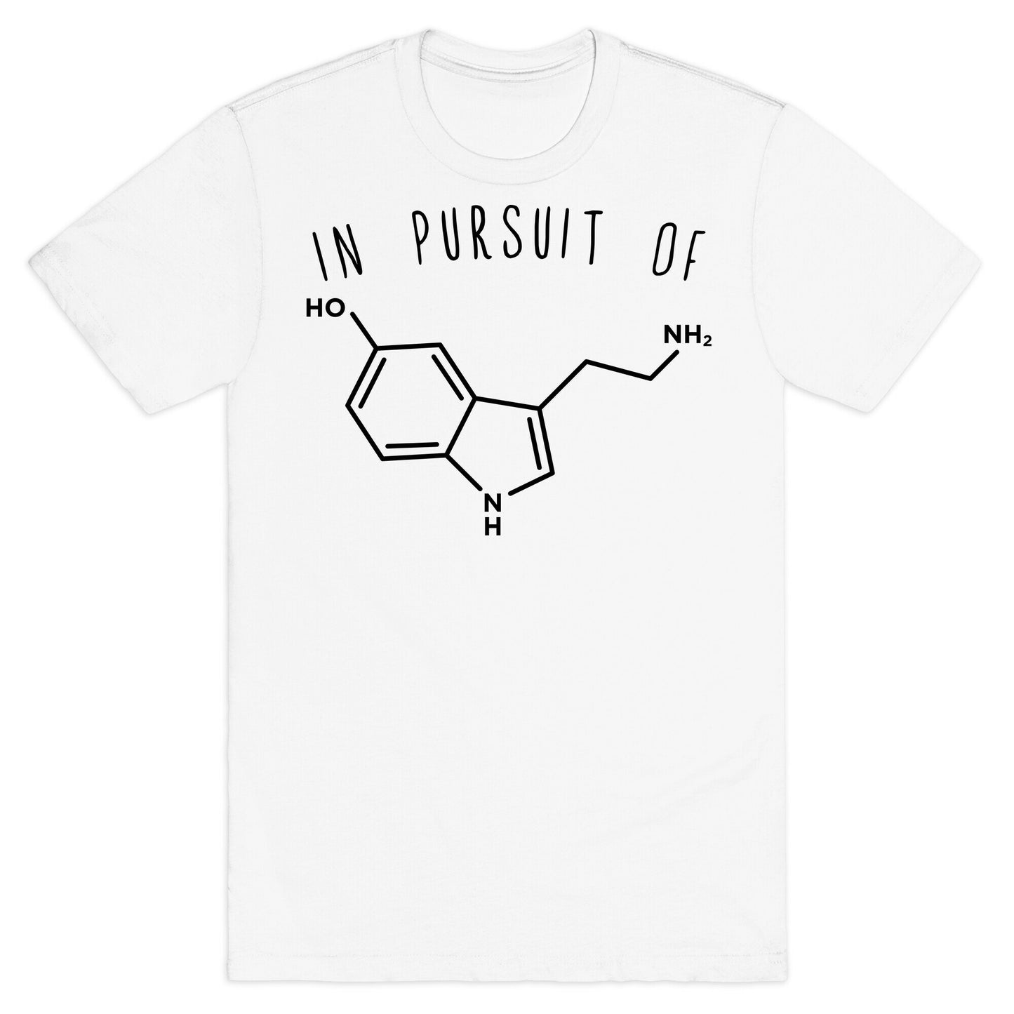 In Pursuit of Happiness (Serotonin Molecule) T-Shirt