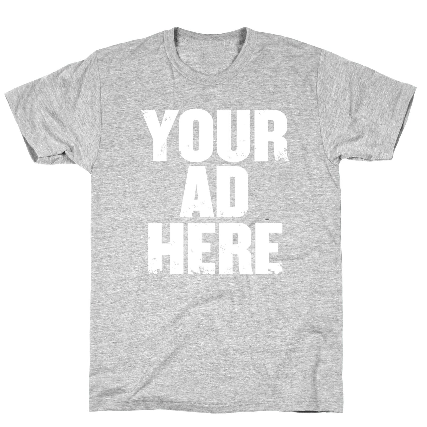 Your Ad Here T-Shirt