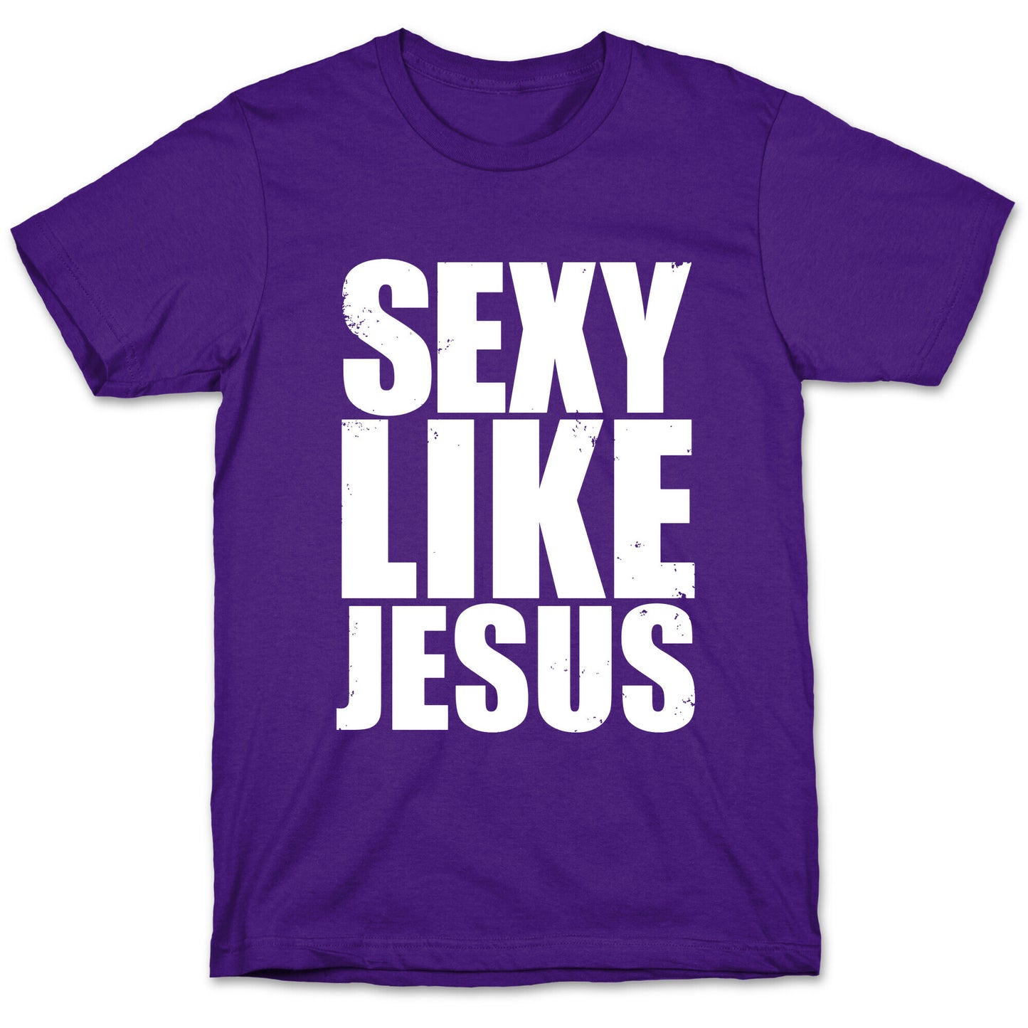 Sexy Like Jesus T-Shirt