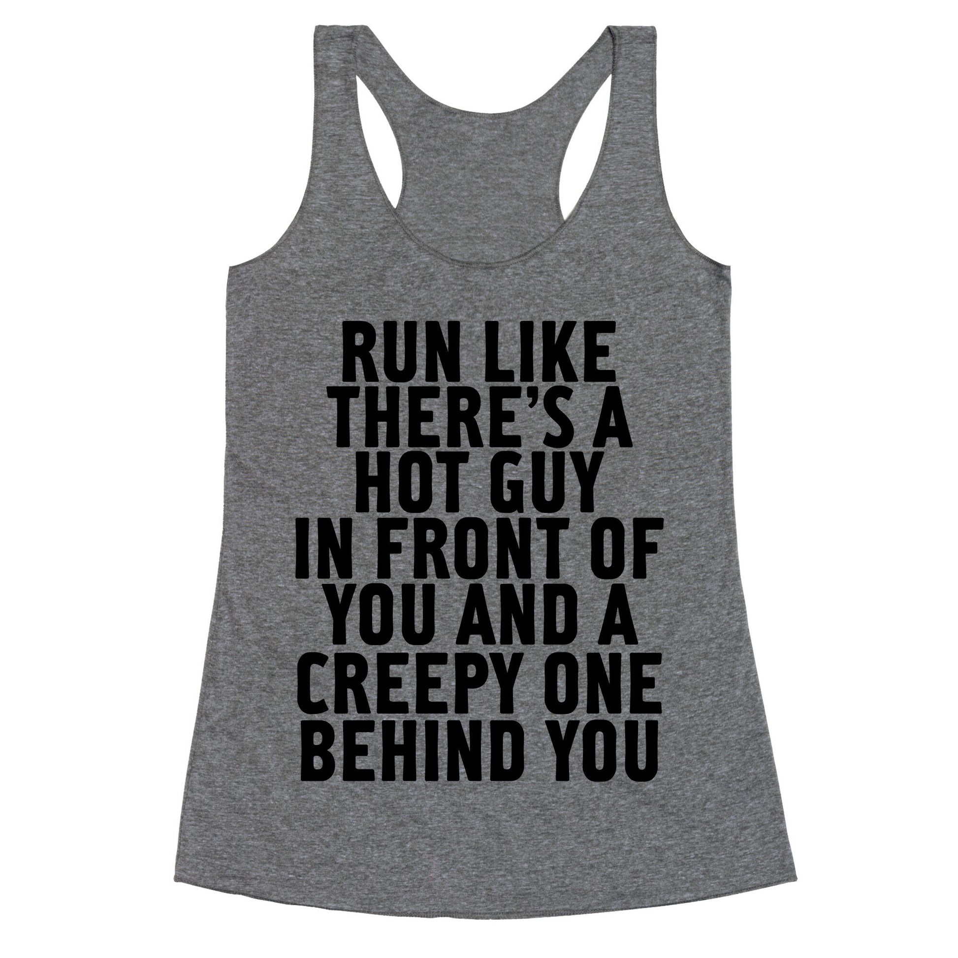 Run Like There Is A Hot Guy In Front Of You Racerback Tank