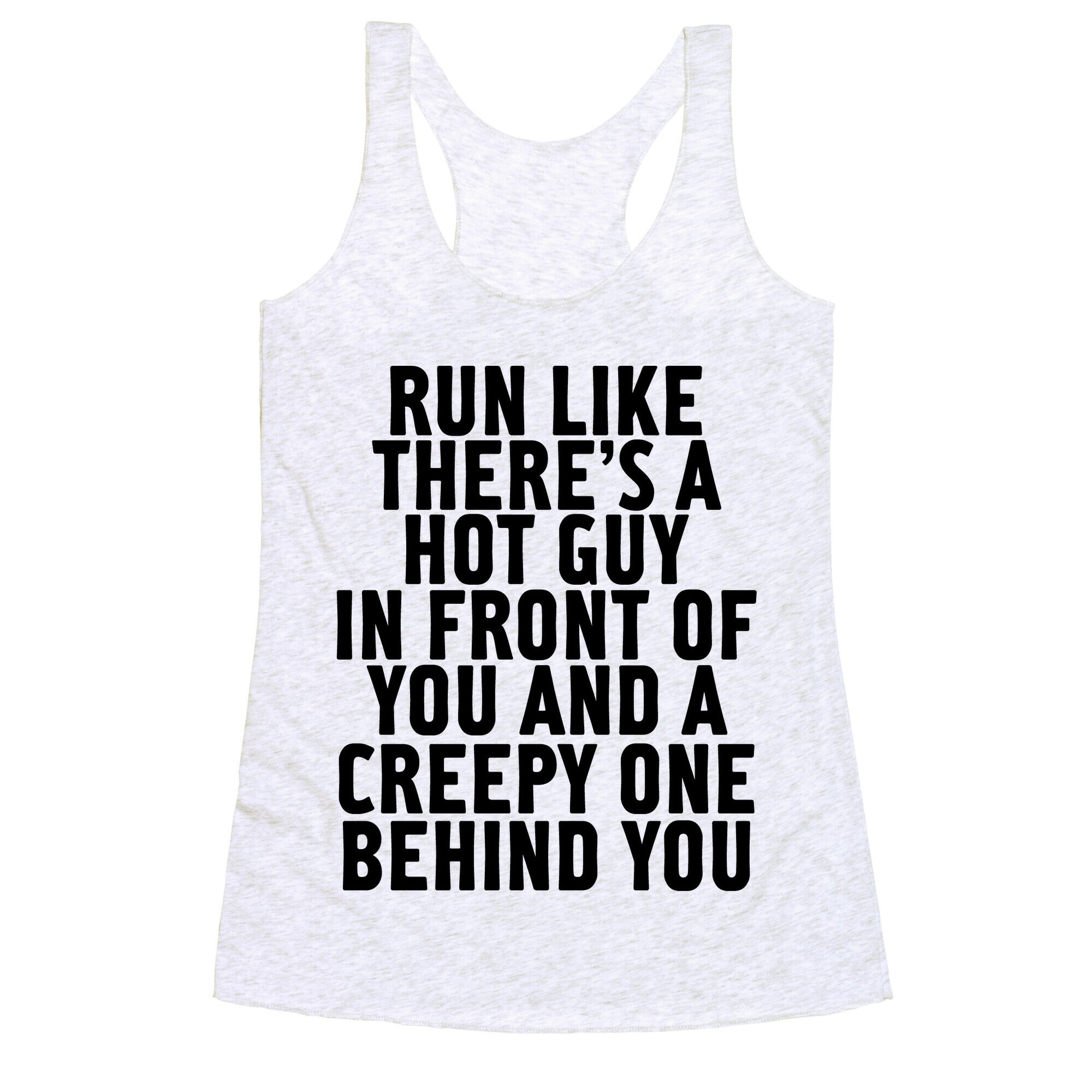 Run Like There Is A Hot Guy In Front Of You Racerback Tank