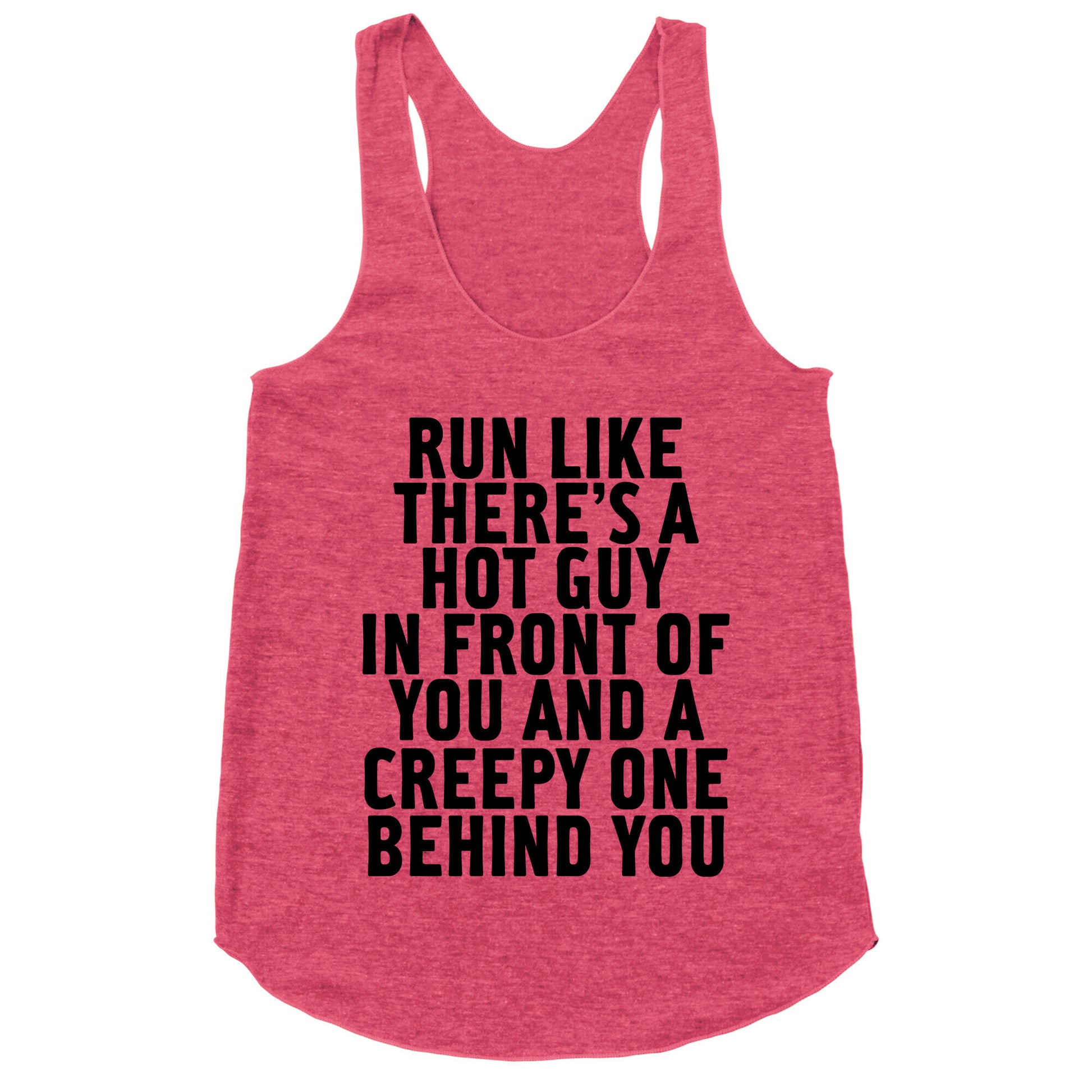 Run Like There Is A Hot Guy In Front Of You Racerback Tank