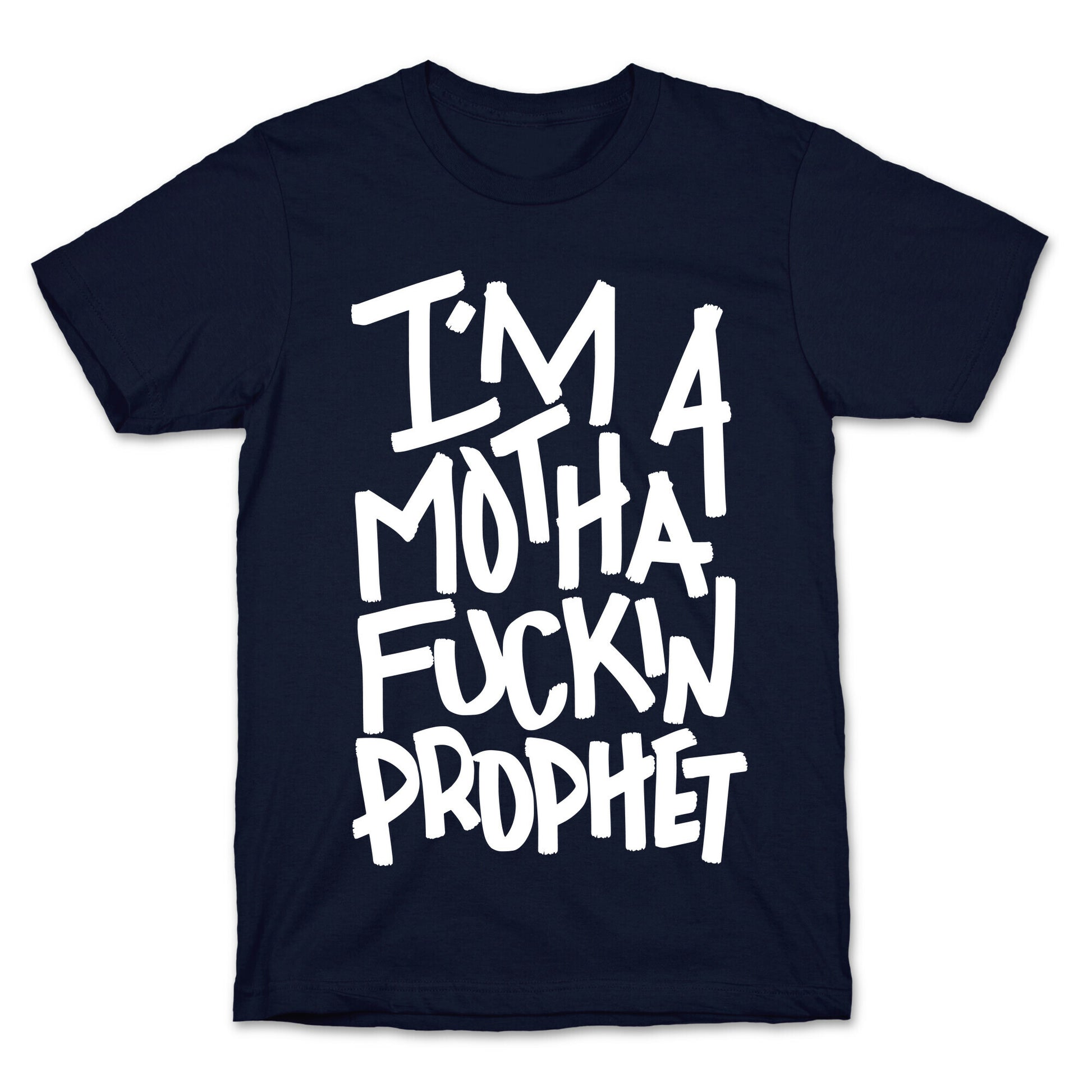 I'm A Mothafuckin Prophet T-Shirt