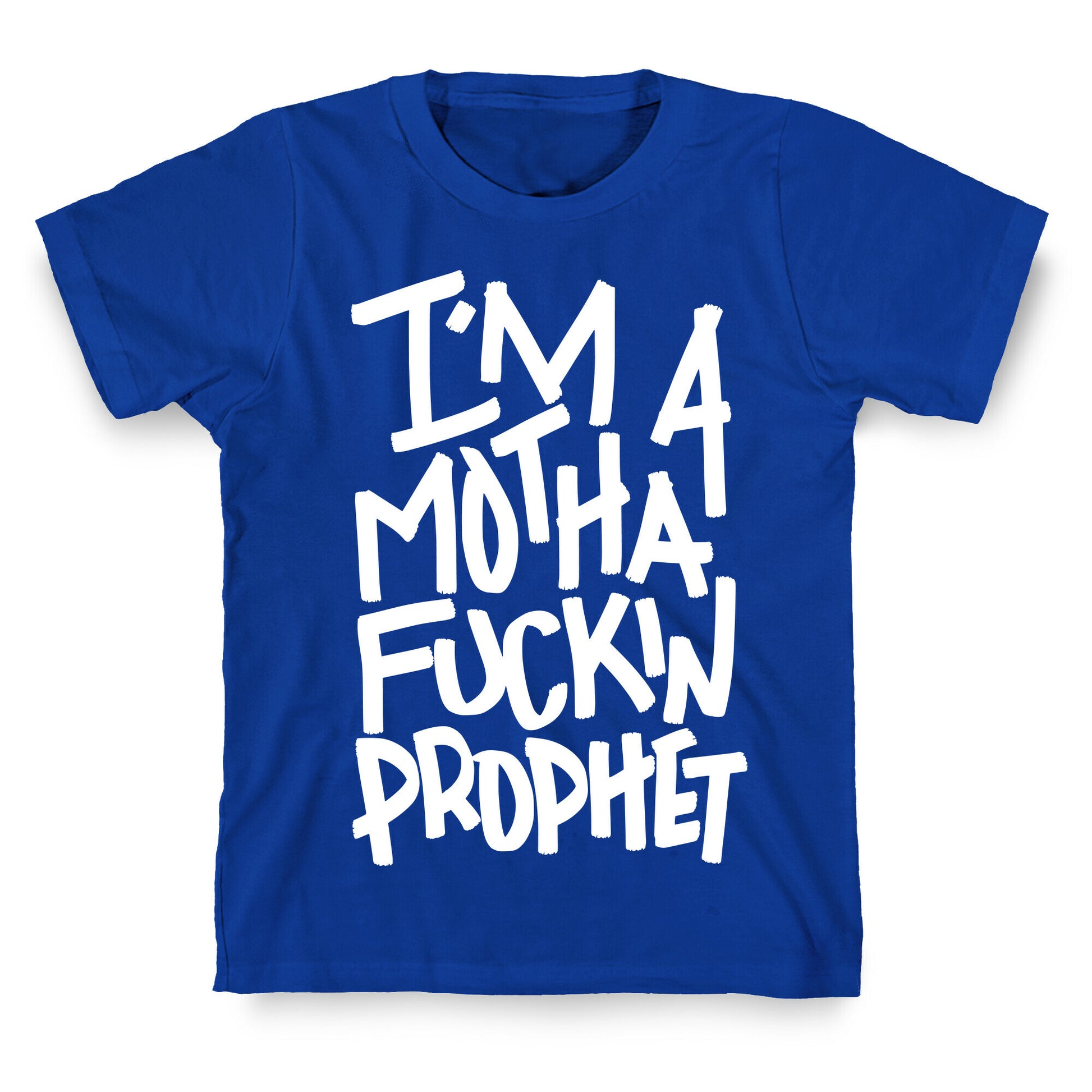 I'm A Mothafuckin Prophet T-Shirt