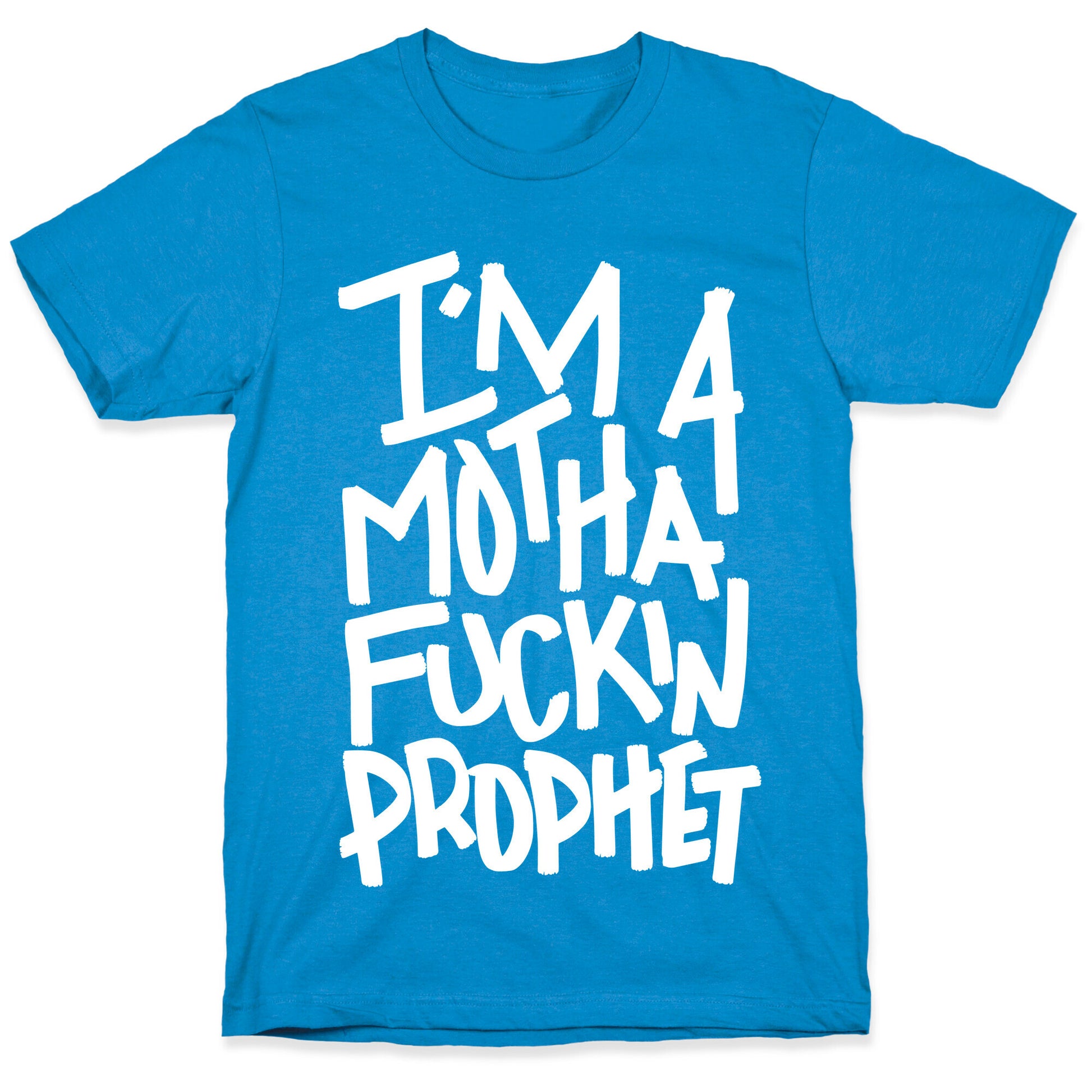 I'm A Mothafuckin Prophet T-Shirt