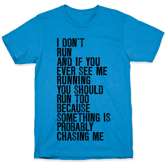 I Don't Run T-Shirt