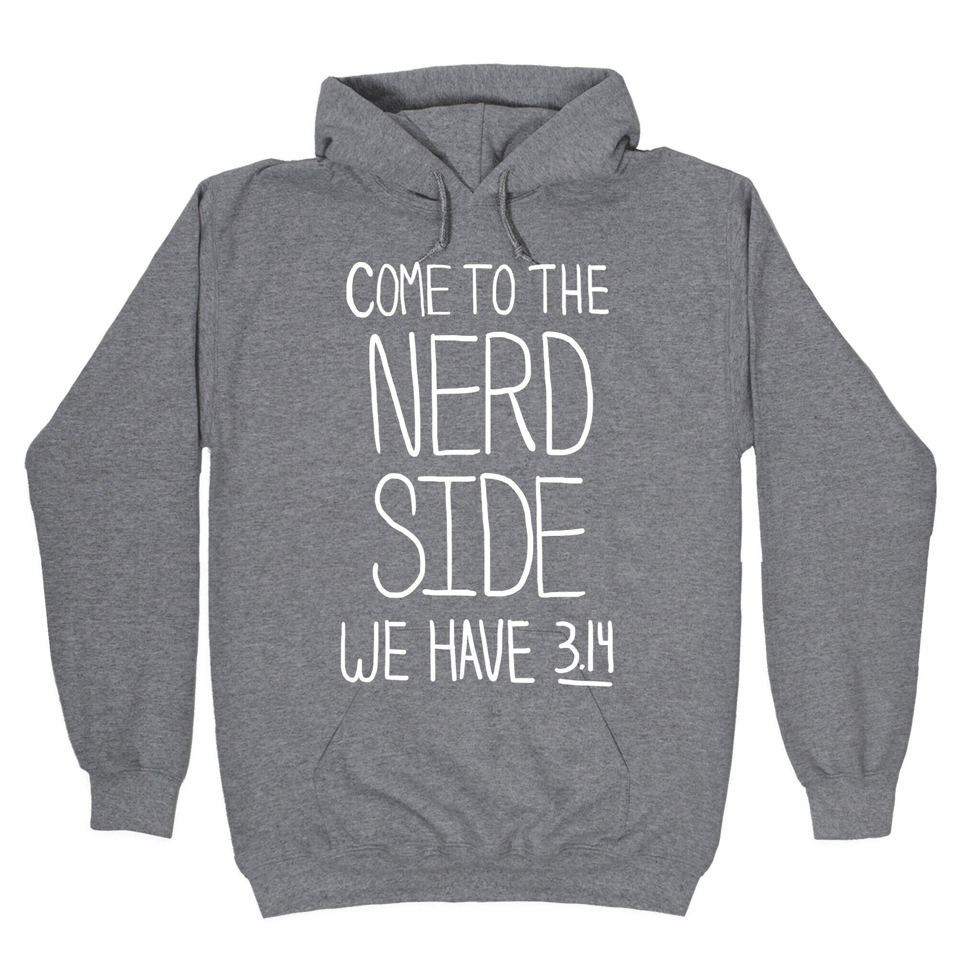 Come to the Nerd Side! Hoodie