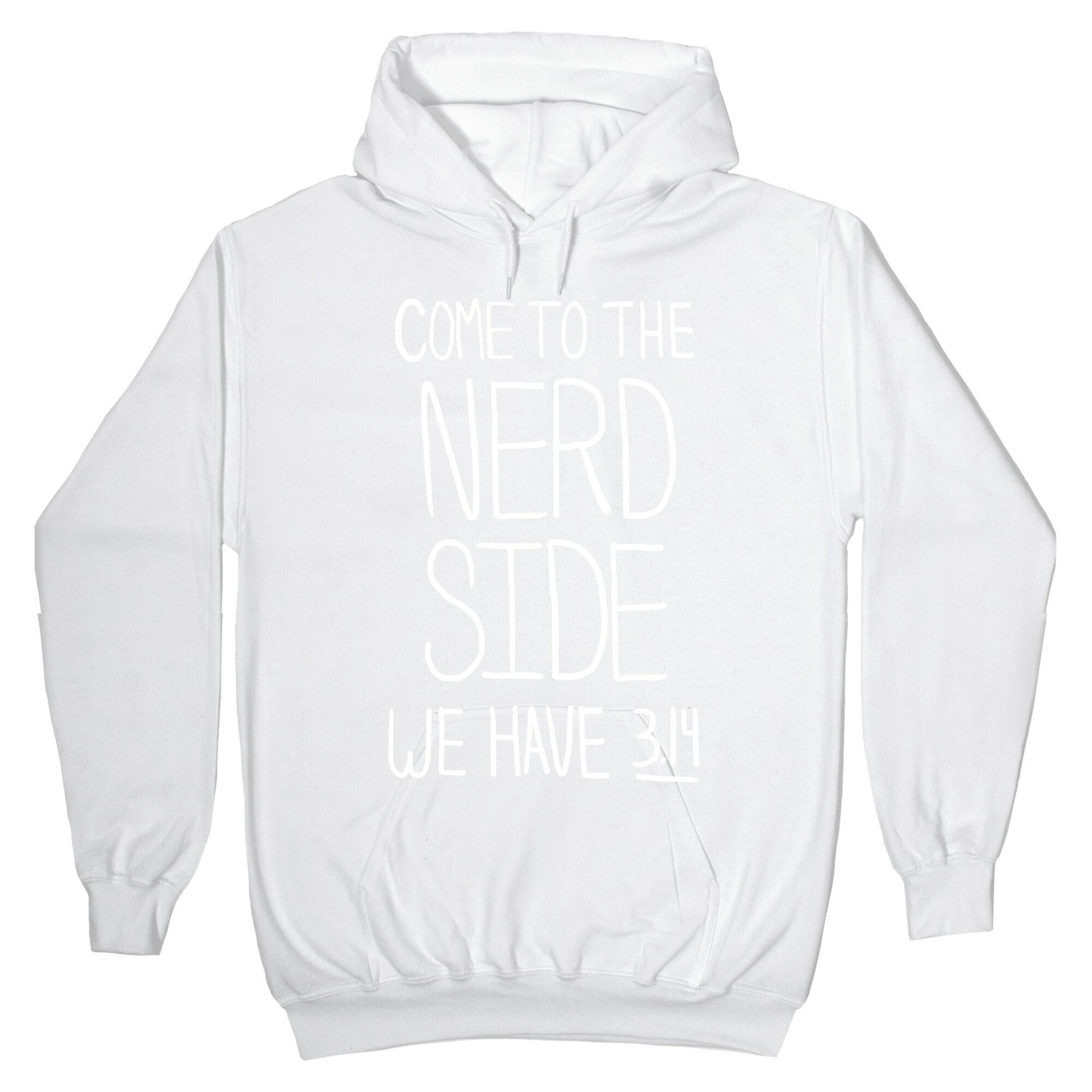 Come to the Nerd Side! Hoodie