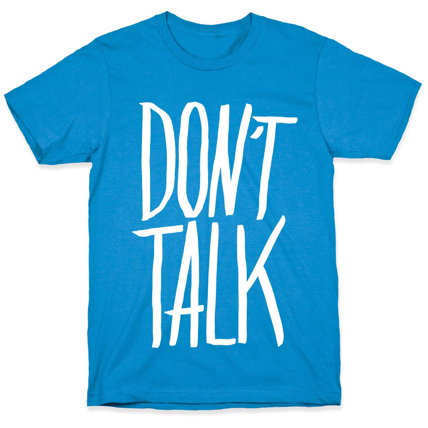Don't Talk T-Shirt