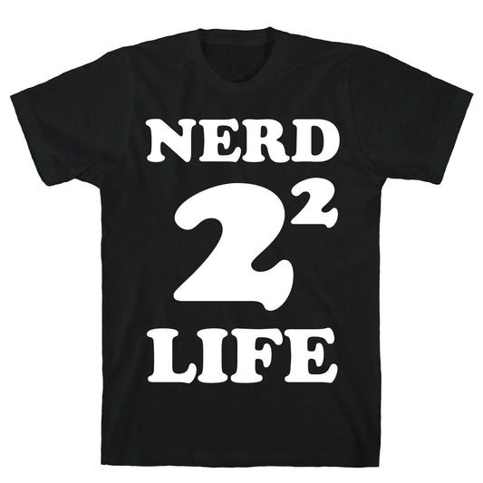 Nerd For Life T-Shirt