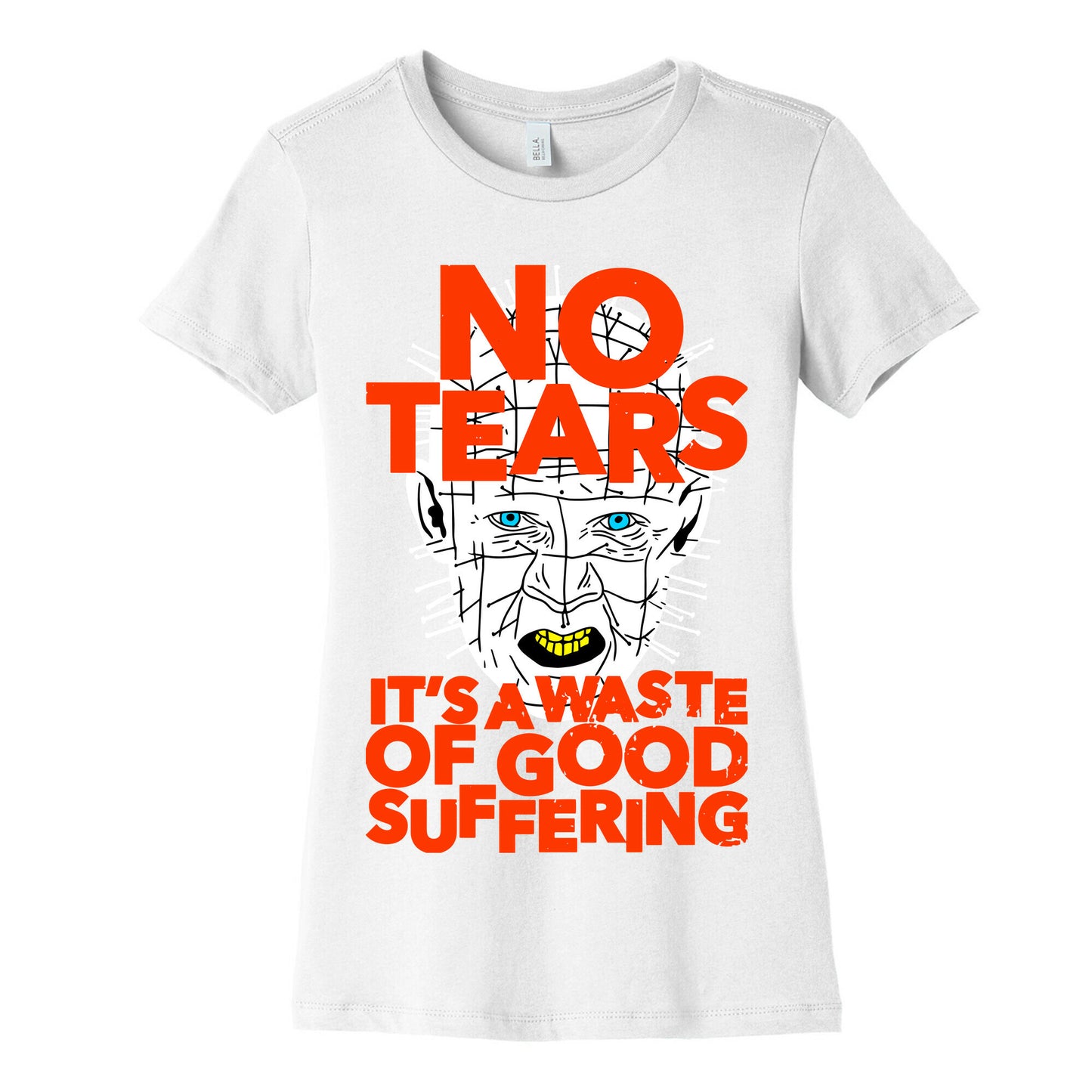 No Tears. It's a Waste of Good Suffering. (Pinhead) Women's Cotton Tee