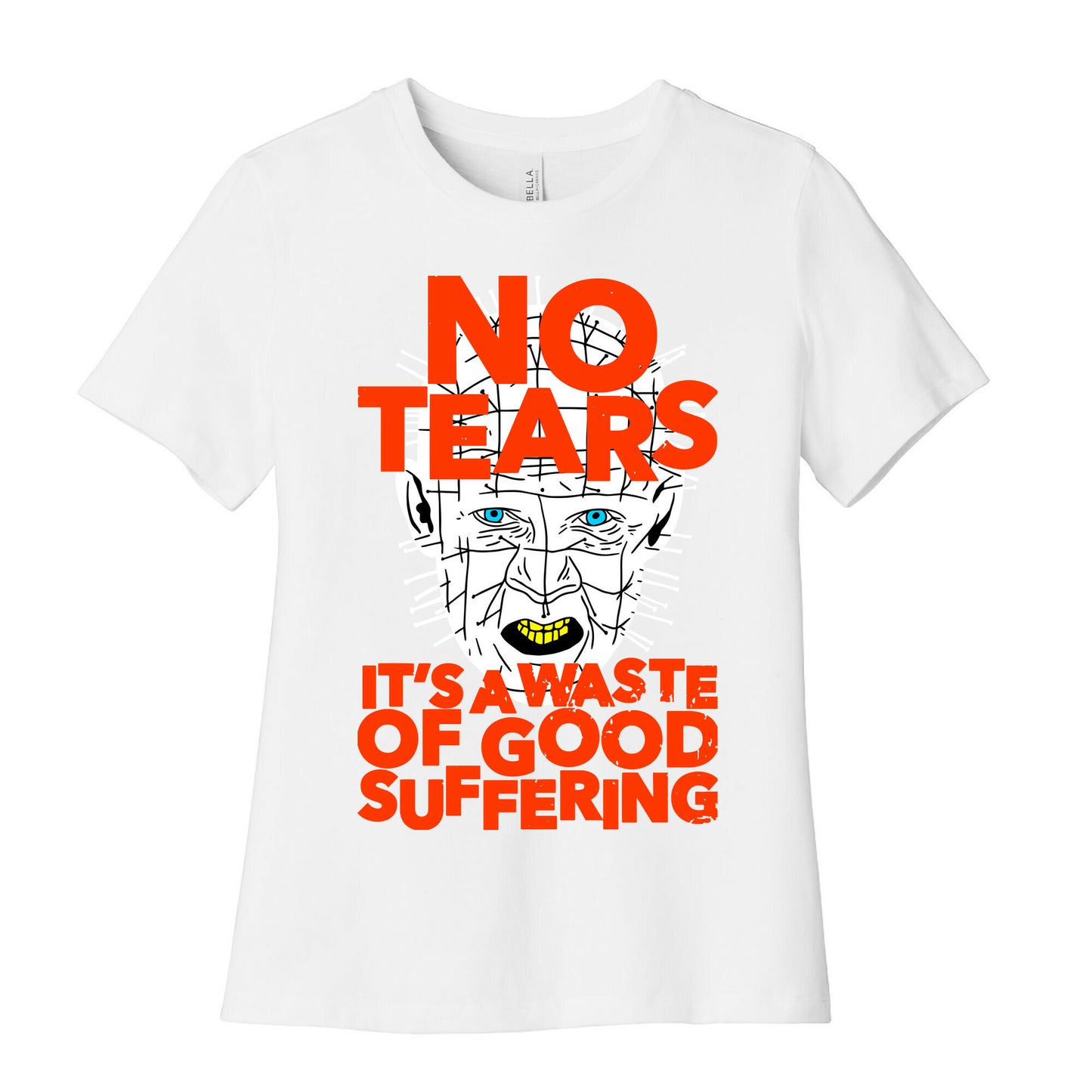 No Tears. It's a Waste of Good Suffering. (Pinhead) Women's Cotton Tee
