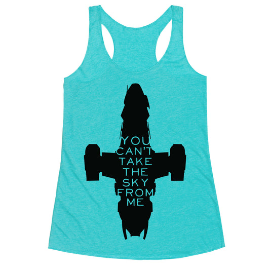You Can't Take The Sky From Me Racerback Tank