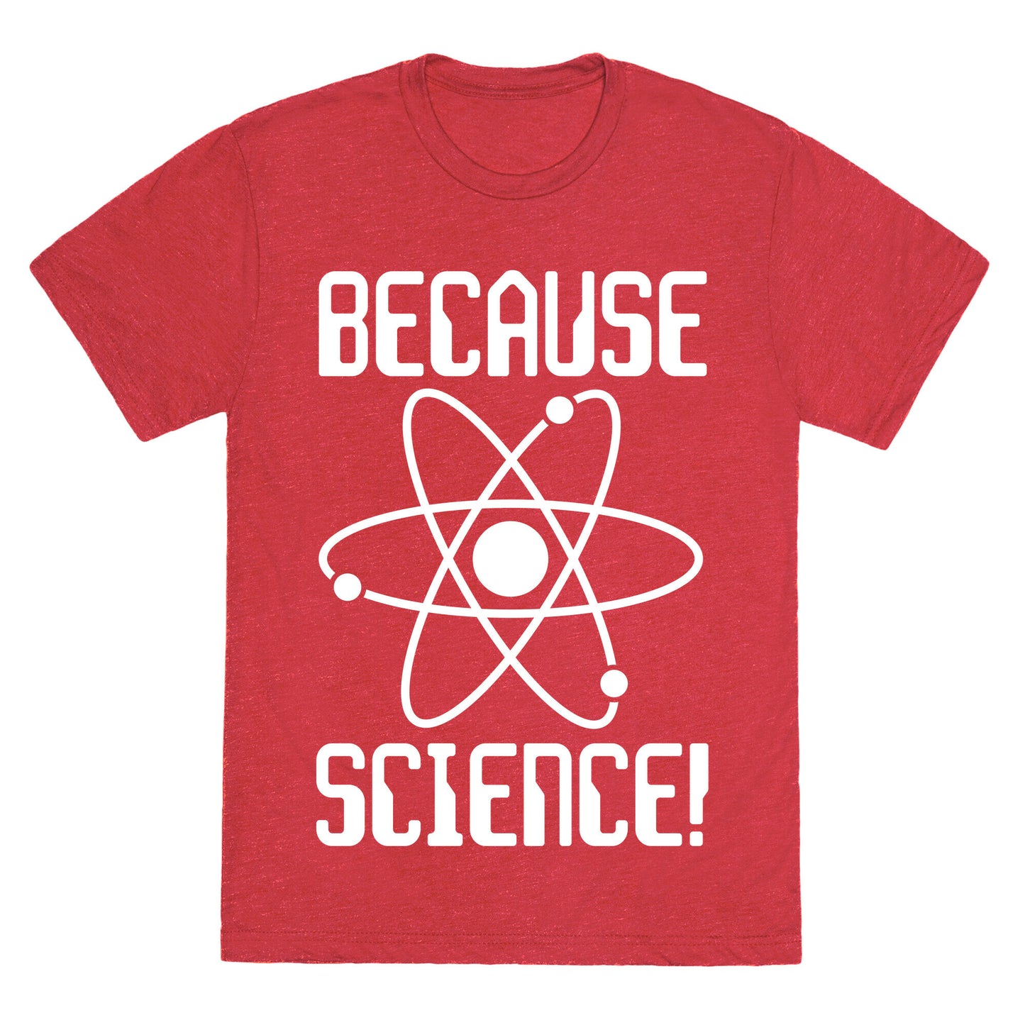 Because Science! Unisex Triblend Tee