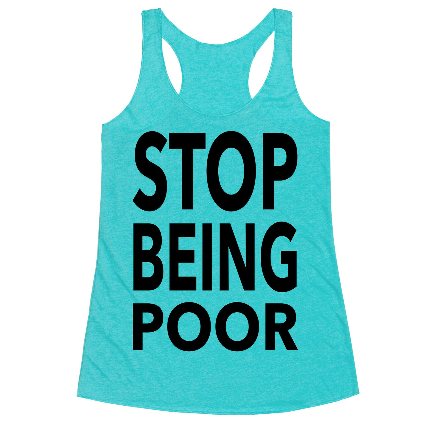 Stop Being Poor Racerback Tank