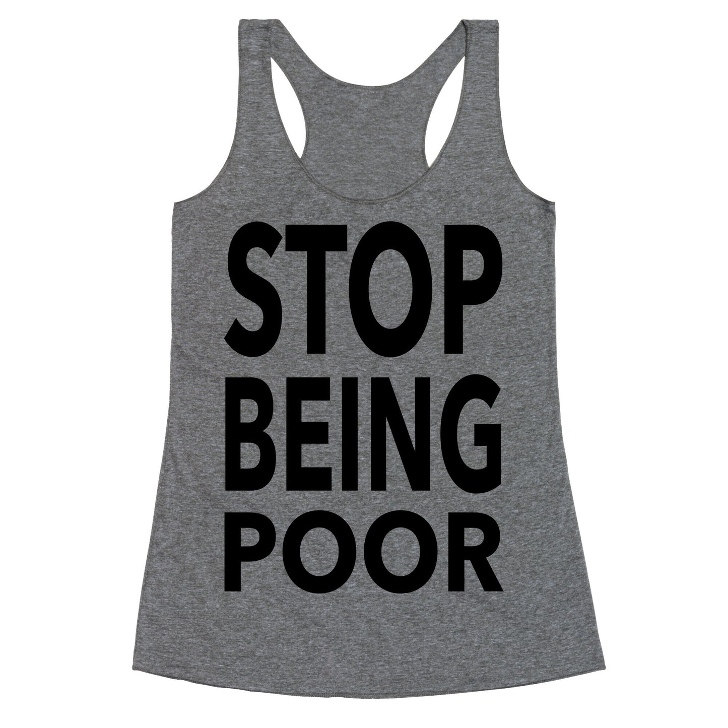 Stop Being Poor Racerback Tank