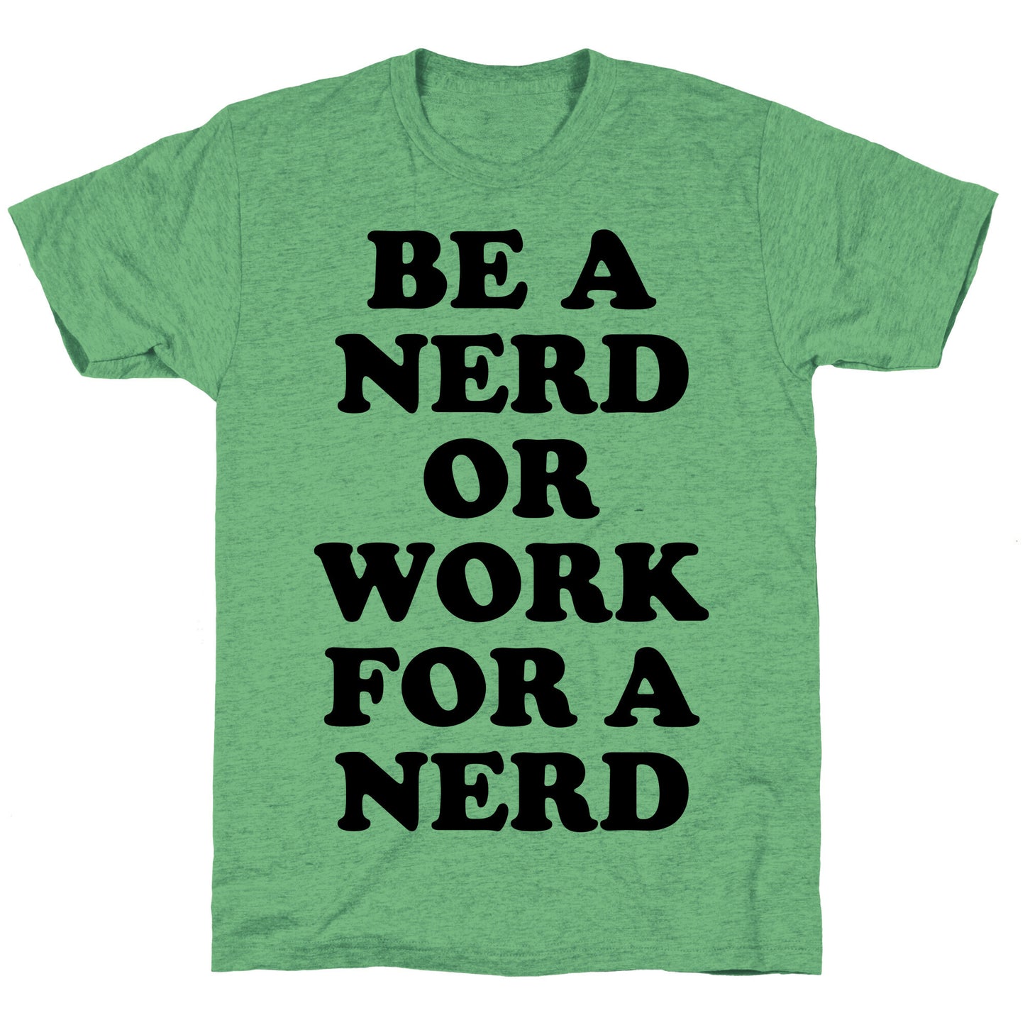 Be A Nerd Unisex Triblend Tee
