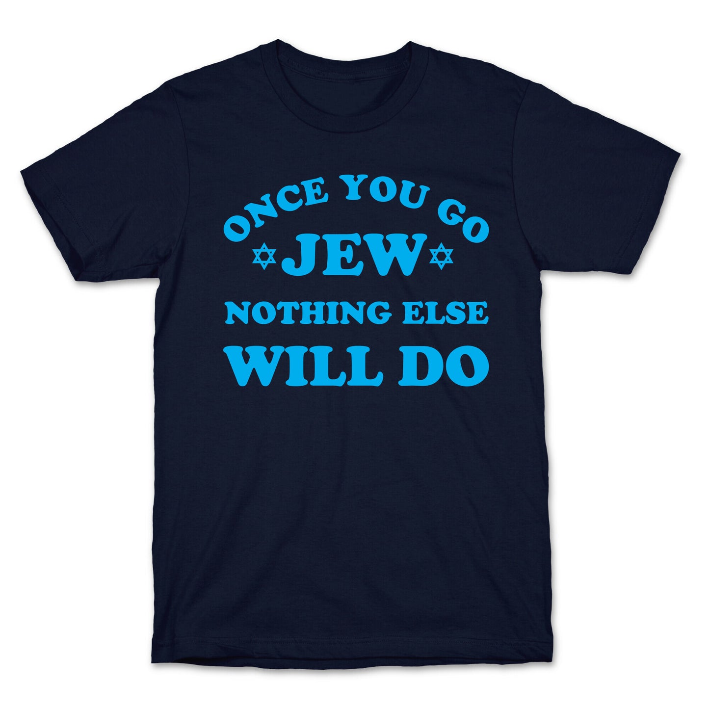 Once You Go Jew T-Shirt