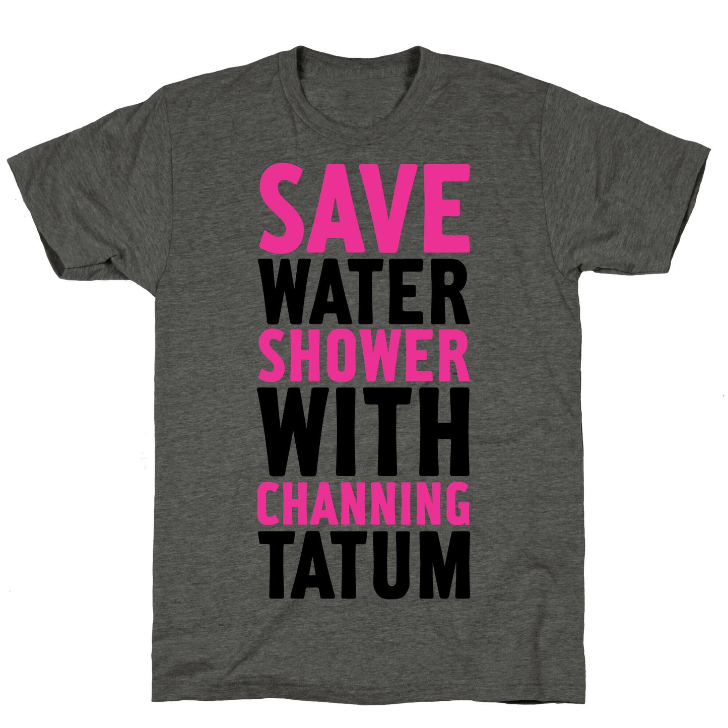 Save Water Shower with Channing Tatum Unisex Triblend Tee