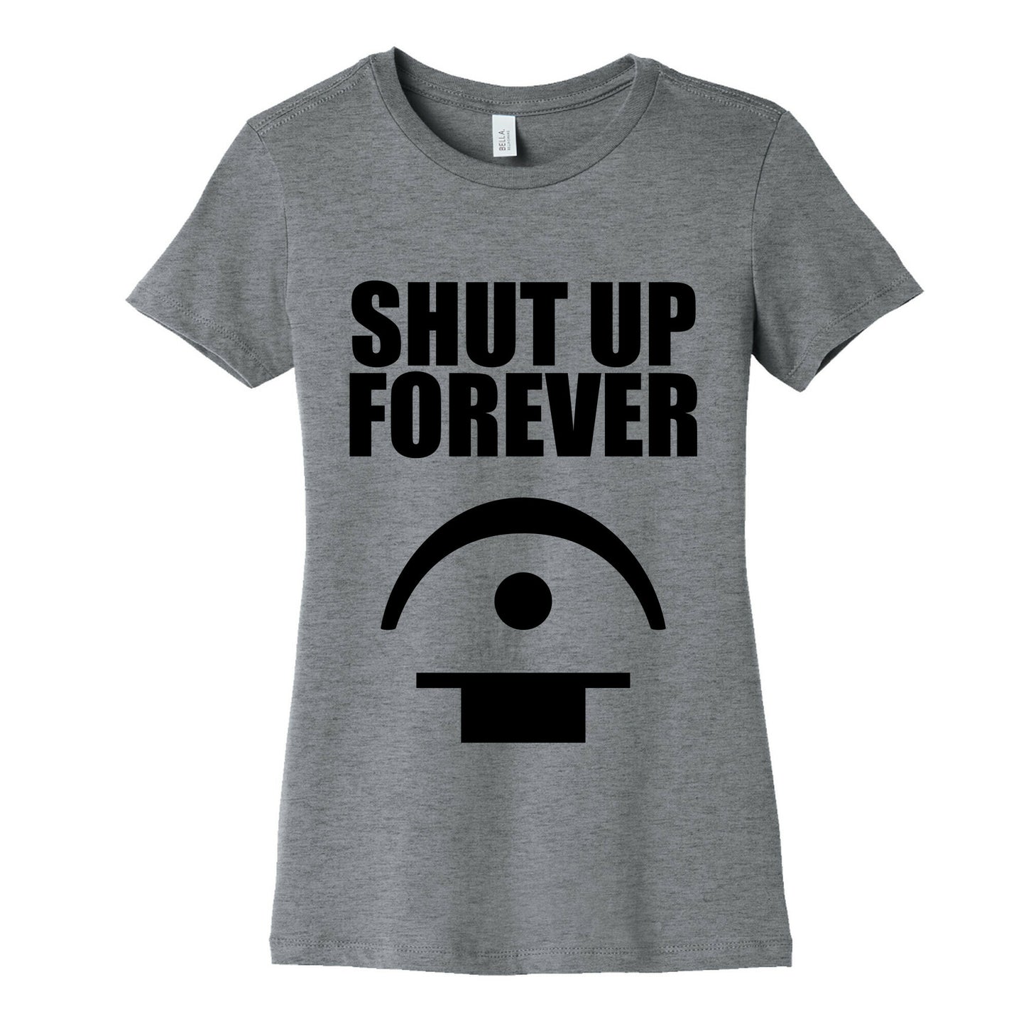 Shut Up Forever Women's Cotton Tee