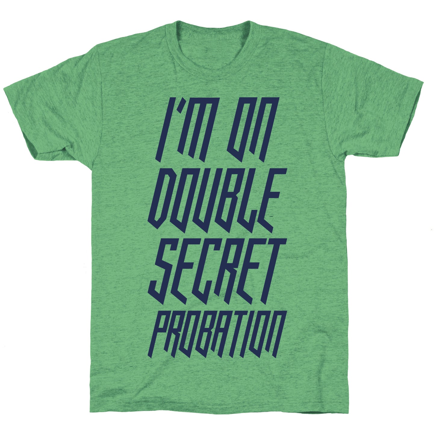 I'm On Double Secret Probation Unisex Triblend Tee