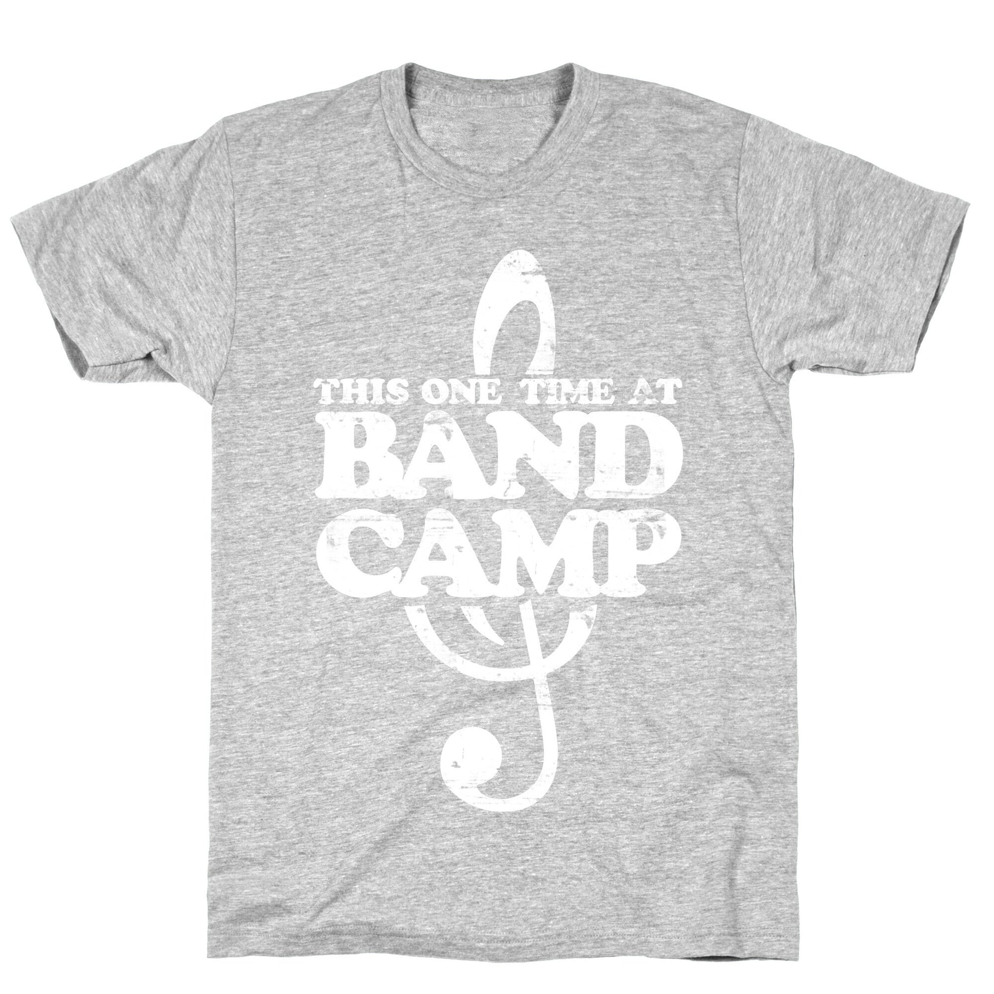 This One Time At Band Camp T-Shirt