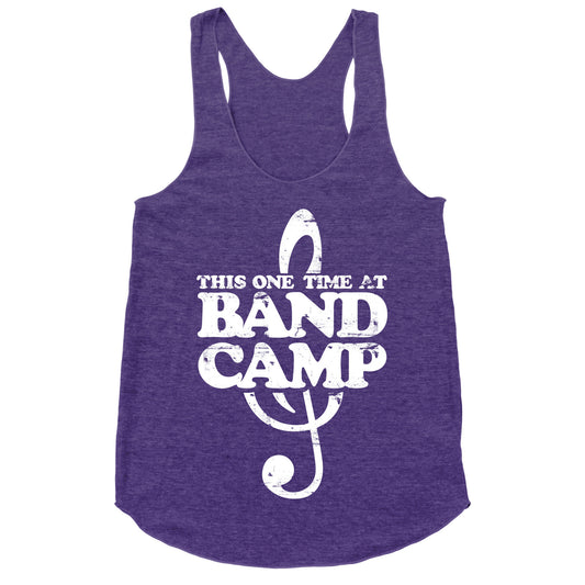 This One Time At Band Camp Racerback Tank