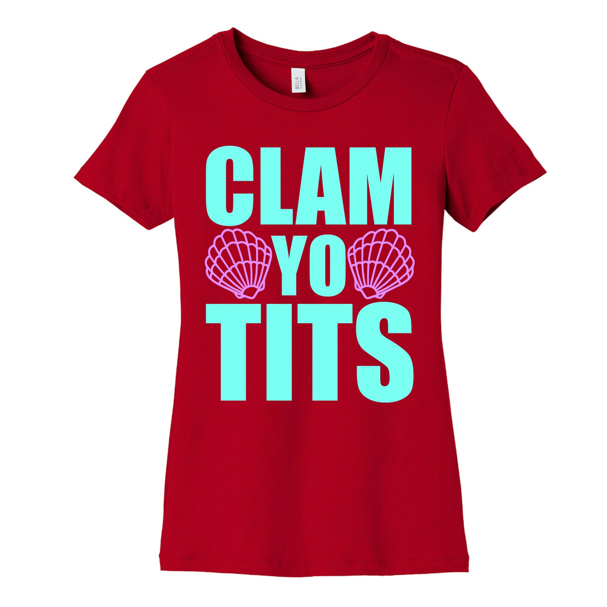 Clam Yo Tits Women's Cotton Tee