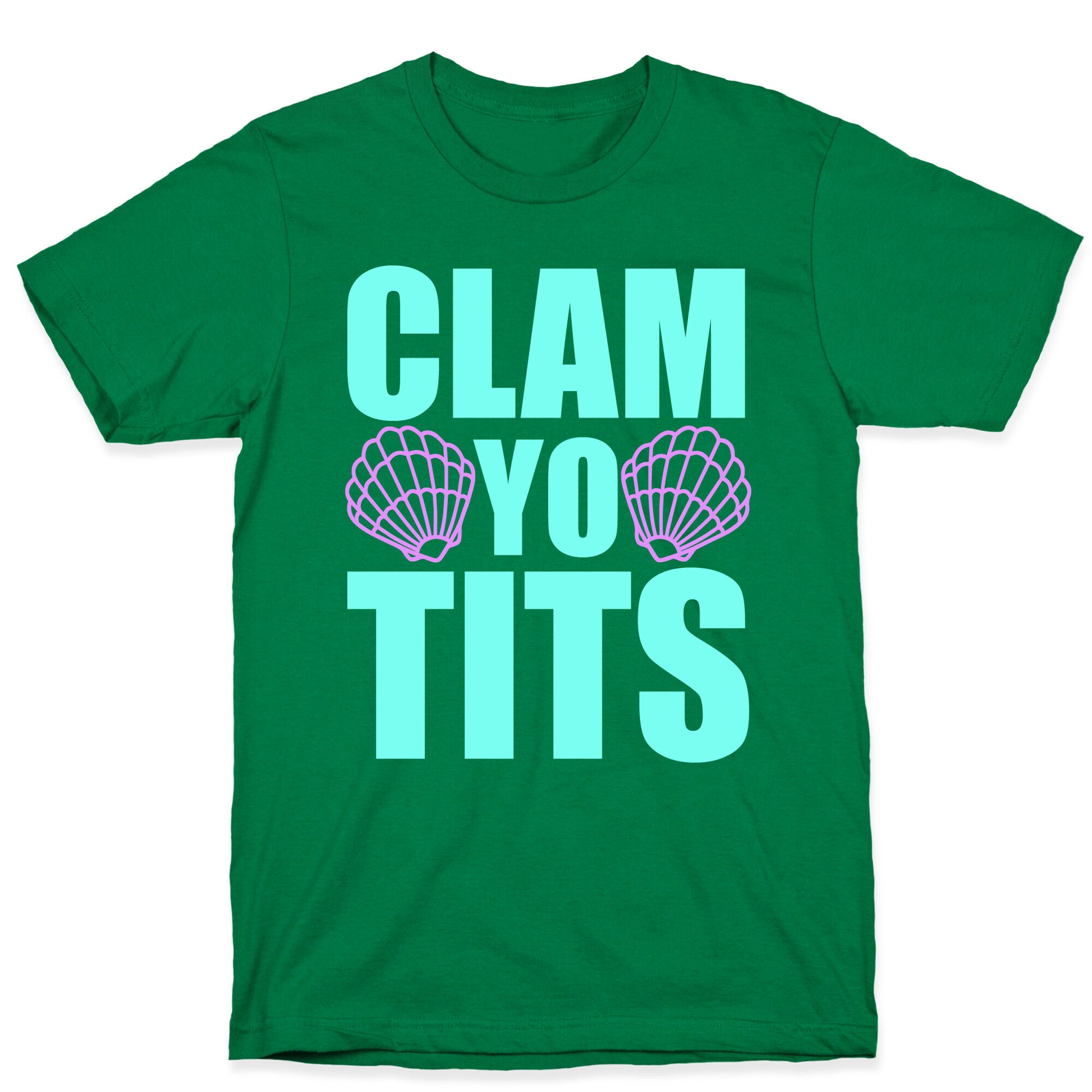 Clam Yo Tits T-Shirt