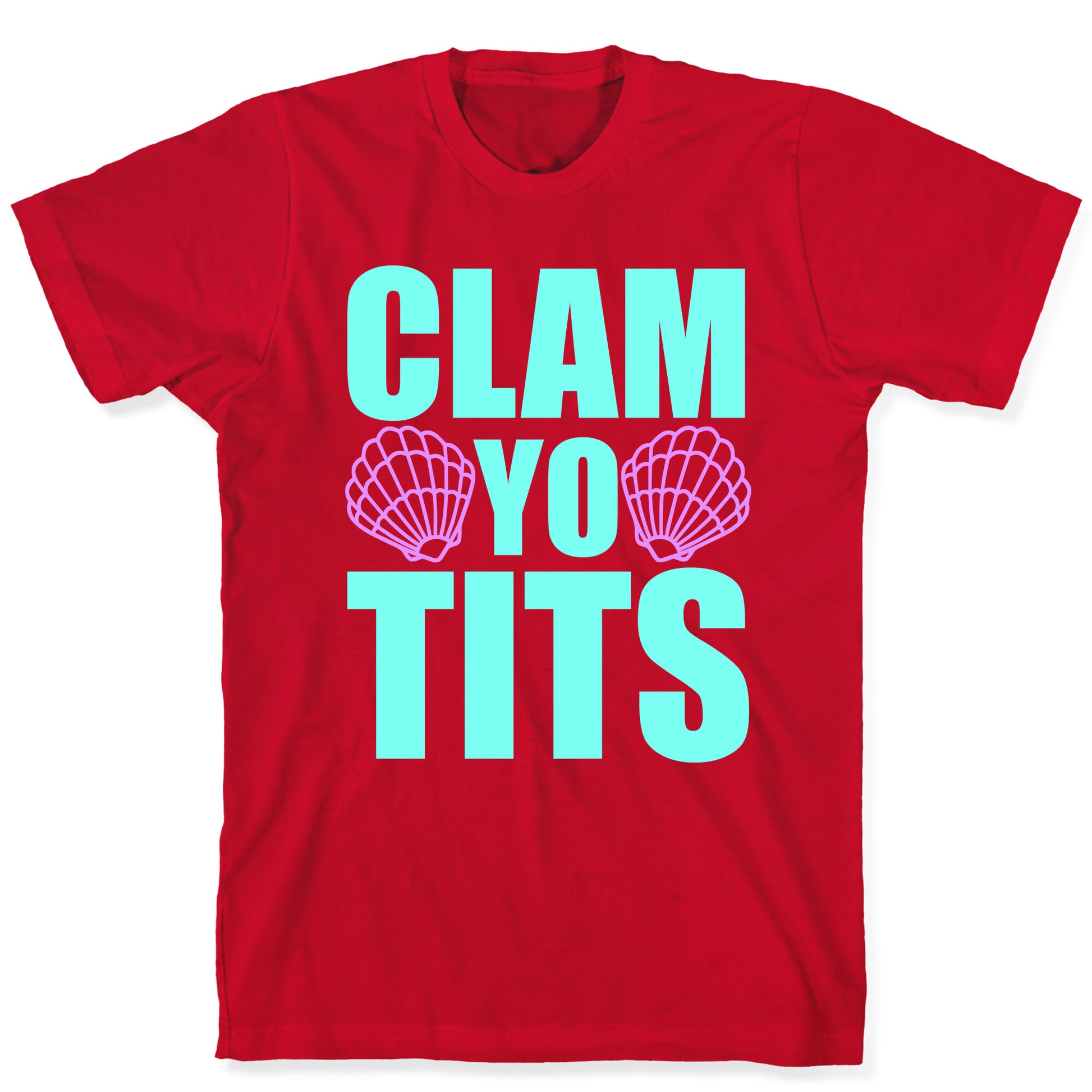 Clam Yo Tits T-Shirt