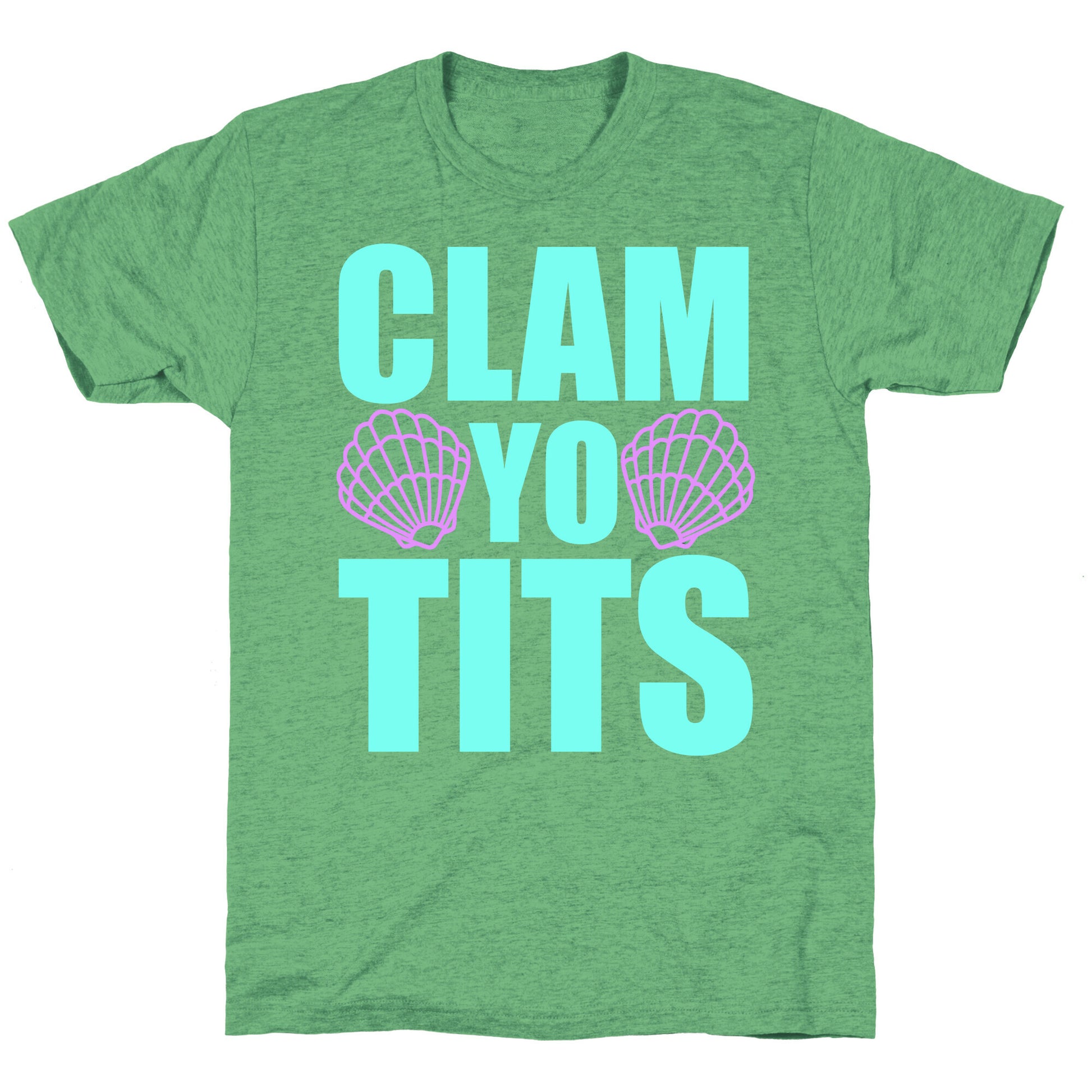 Clam Yo Tits Unisex Triblend Tee