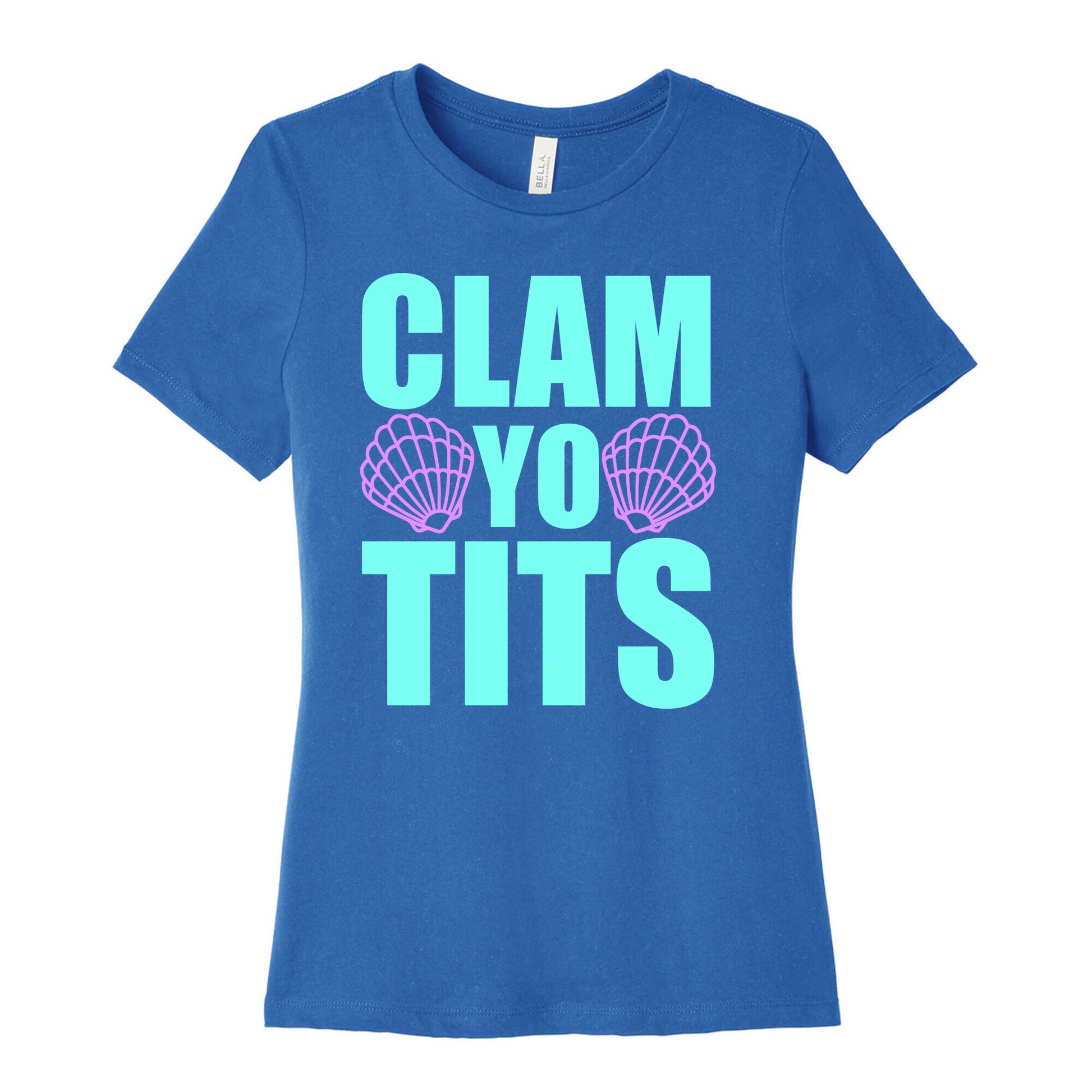 Clam Yo Tits Women's Cotton Tee