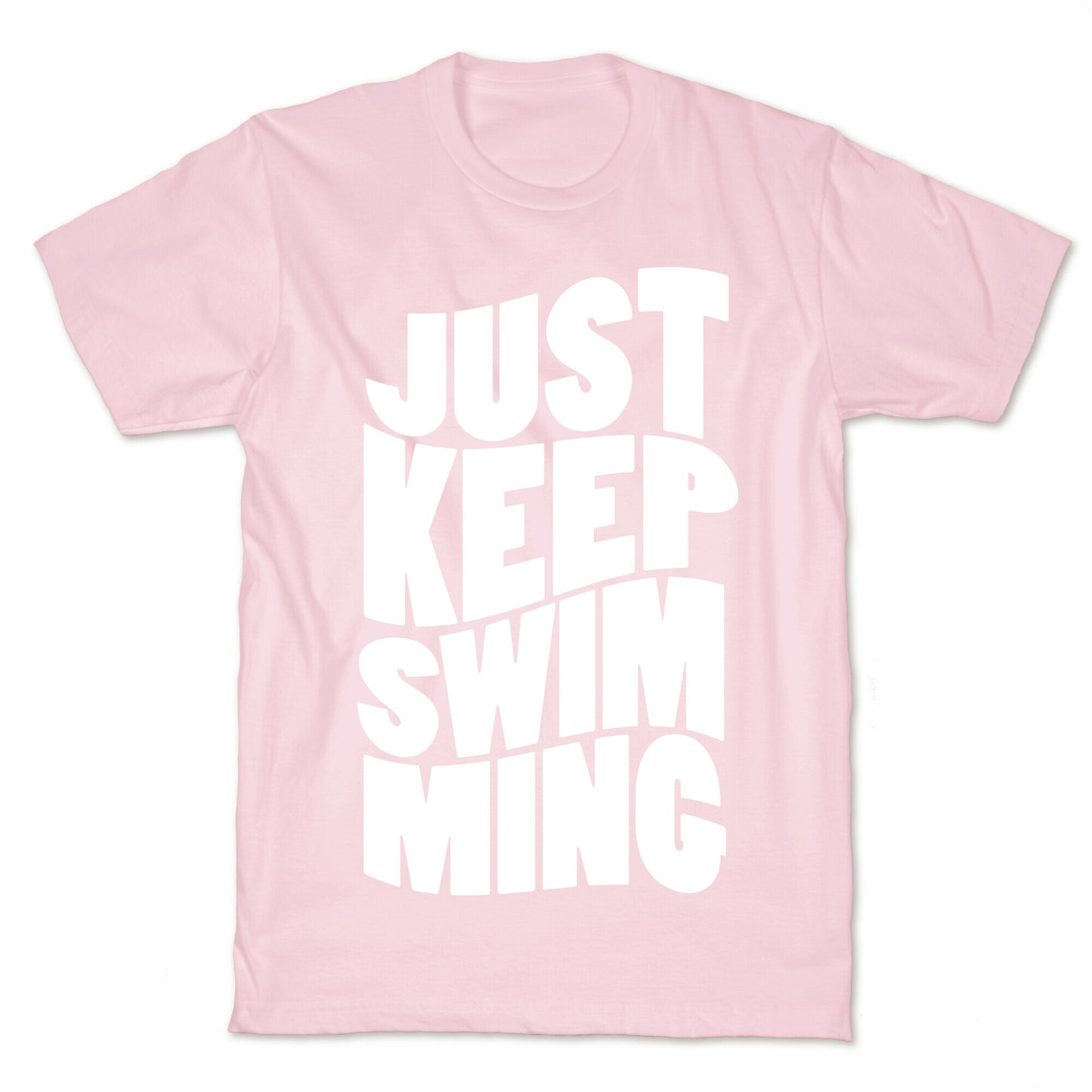 Just Keep Swimming T-Shirt
