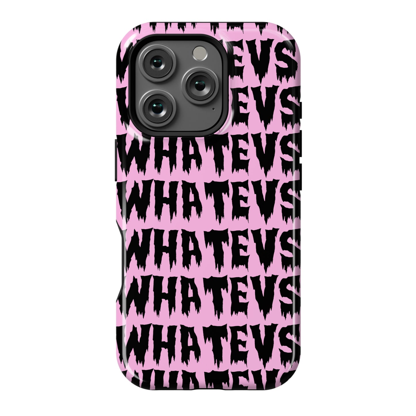 Whatevs Phone Case