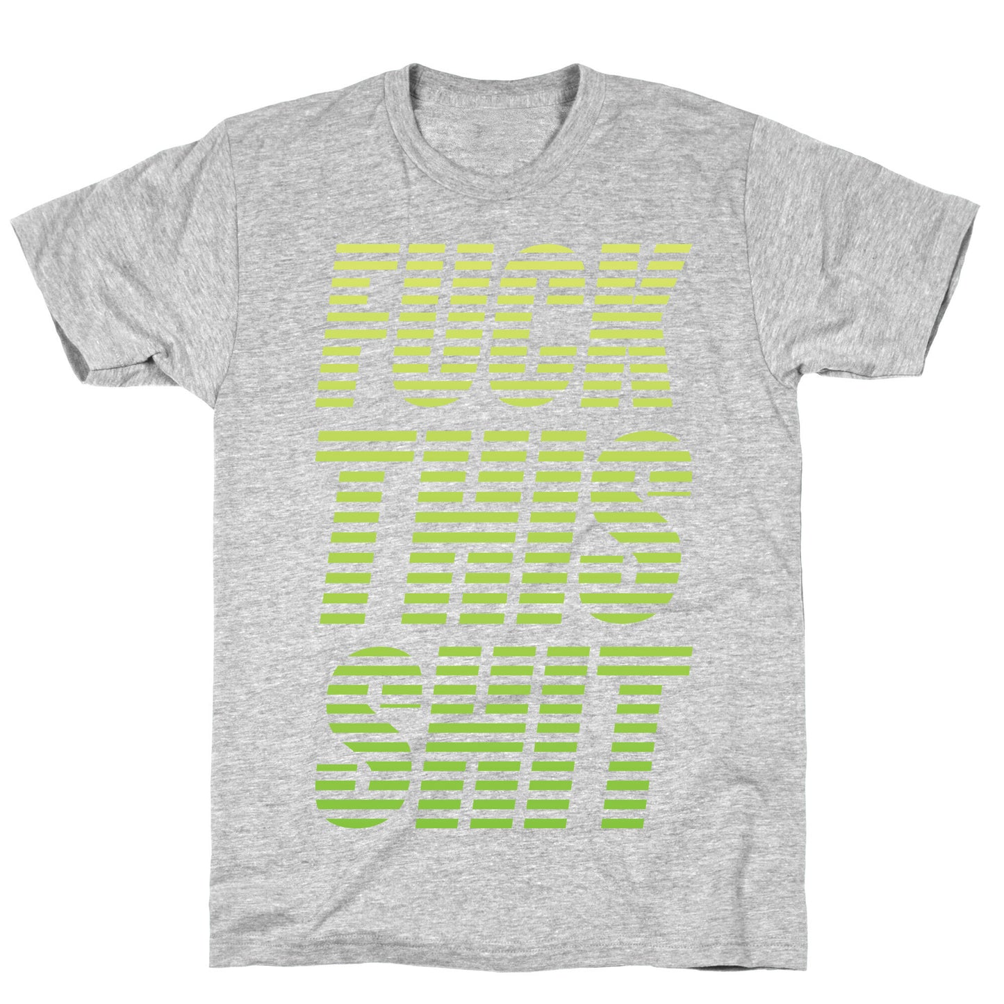 Fuck This Shit T-Shirt
