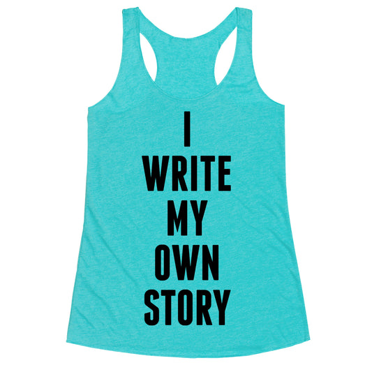 I Write My Own Story Racerback Tank
