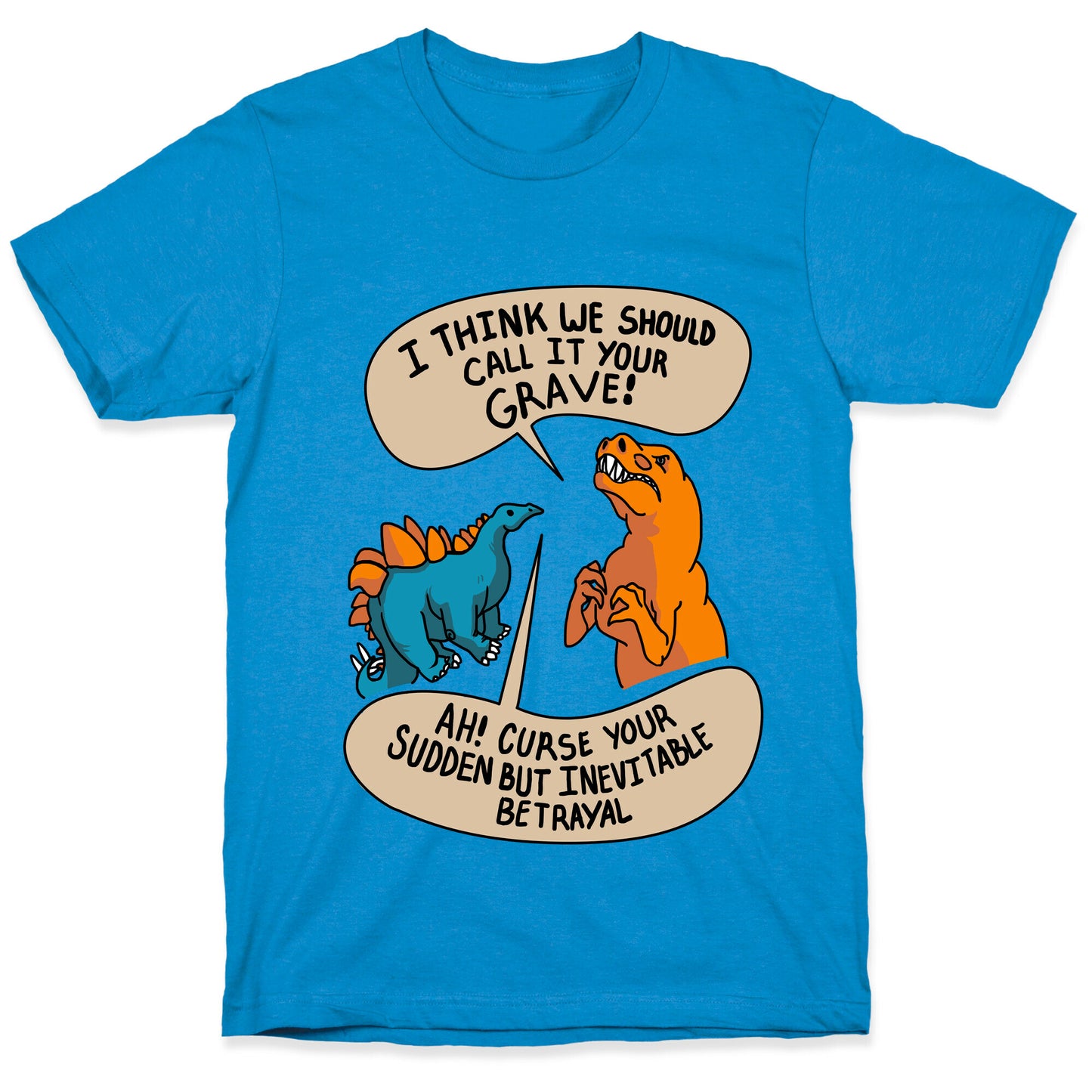 Curse Your Sudden but Inevitable Betrayal! T-Shirt