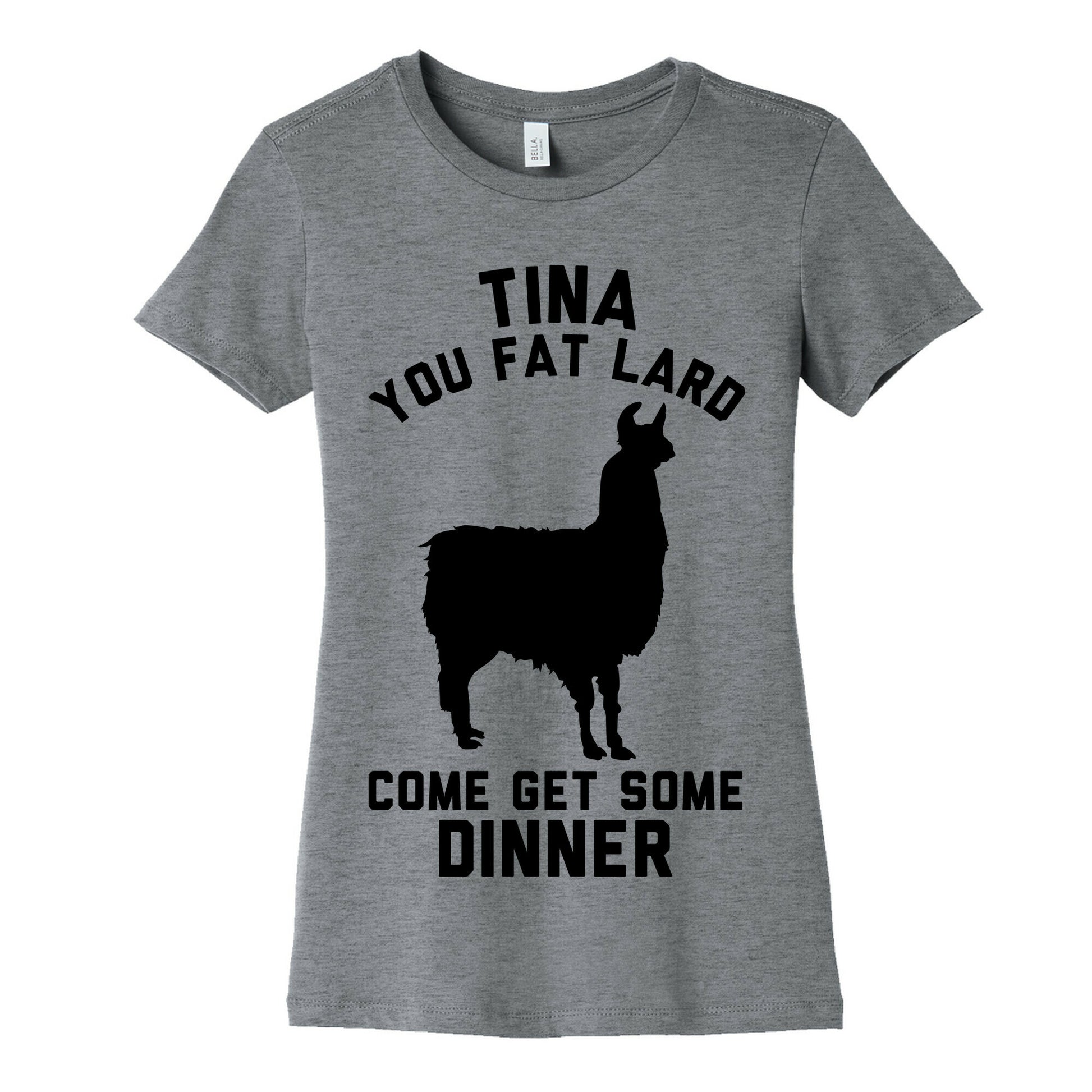 Tina You Fat Lard Come Get Some Dinner Women's Cotton Tee