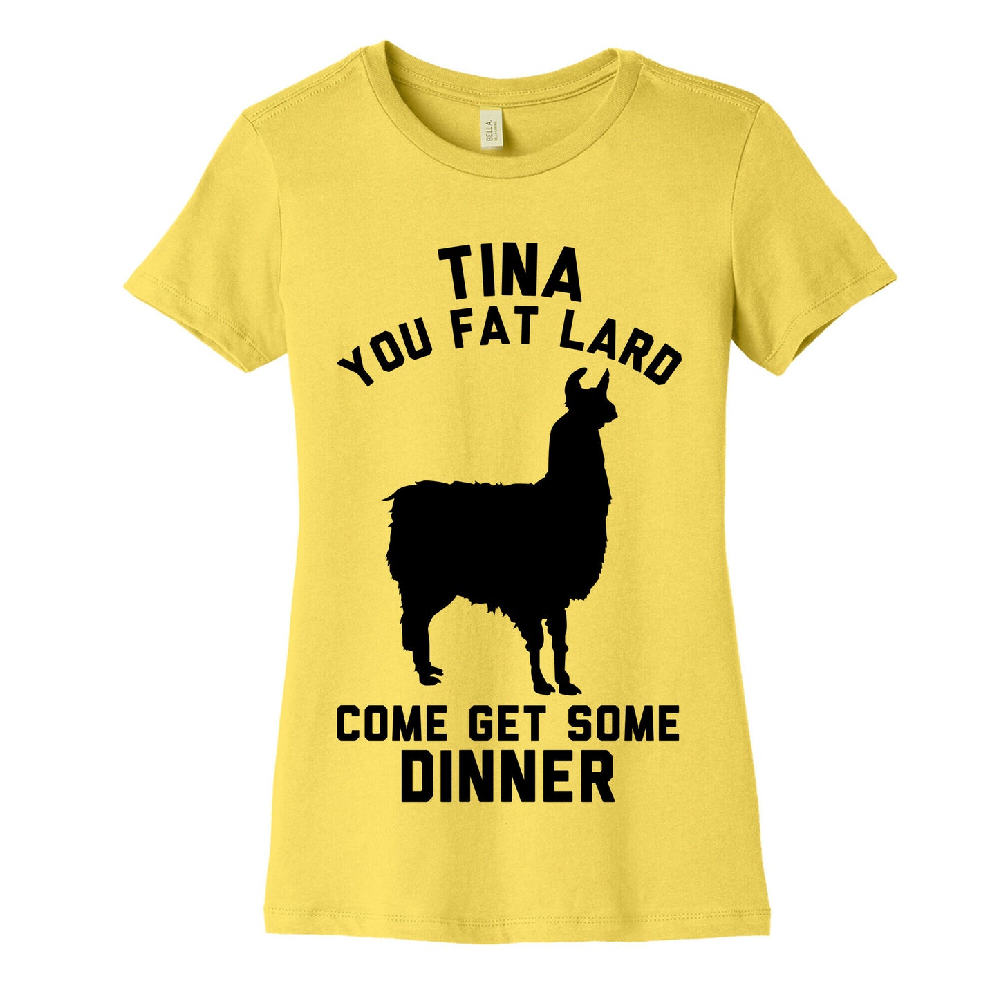 Tina You Fat Lard Come Get Some Dinner Women's Cotton Tee