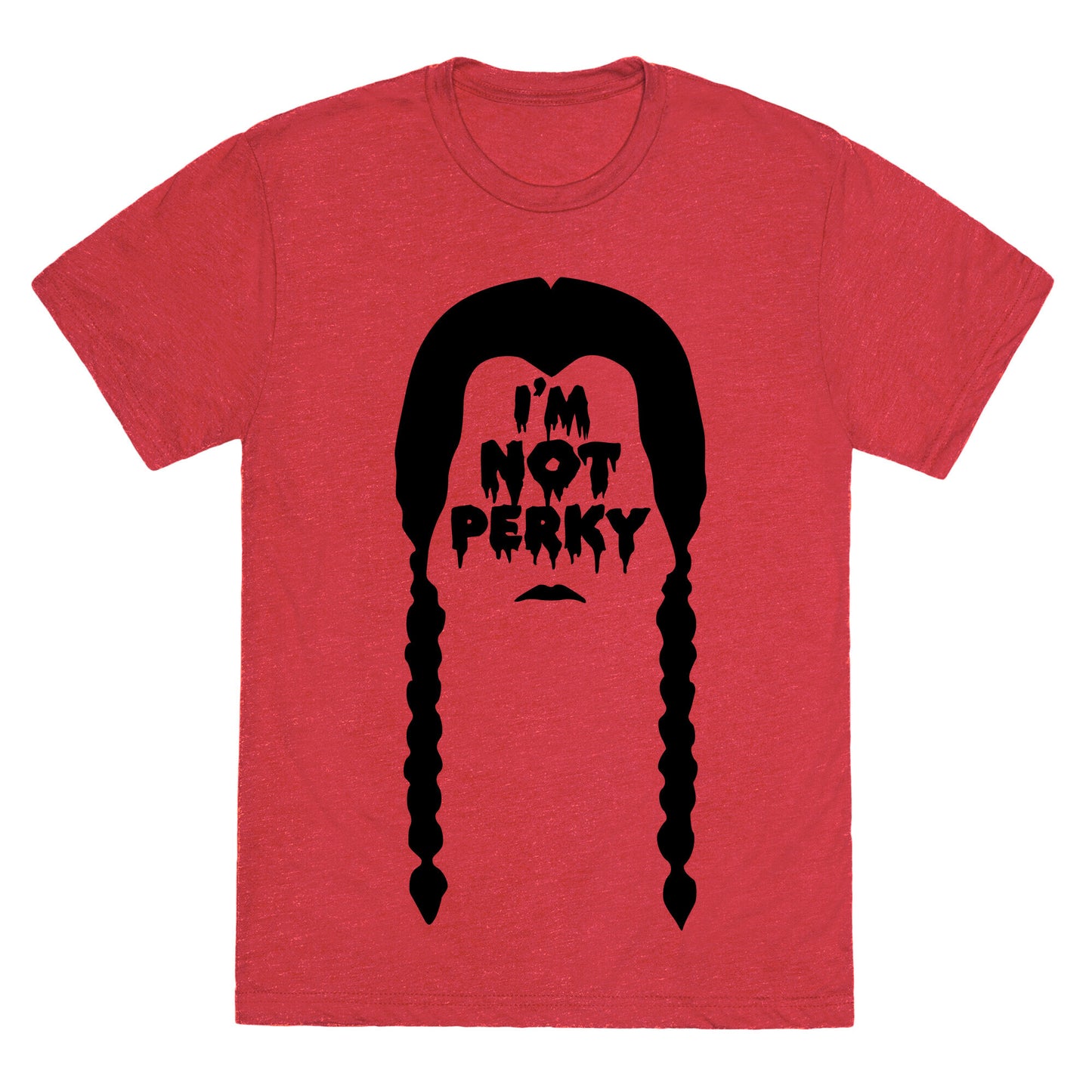 I'm Not Perky Unisex Triblend Tee