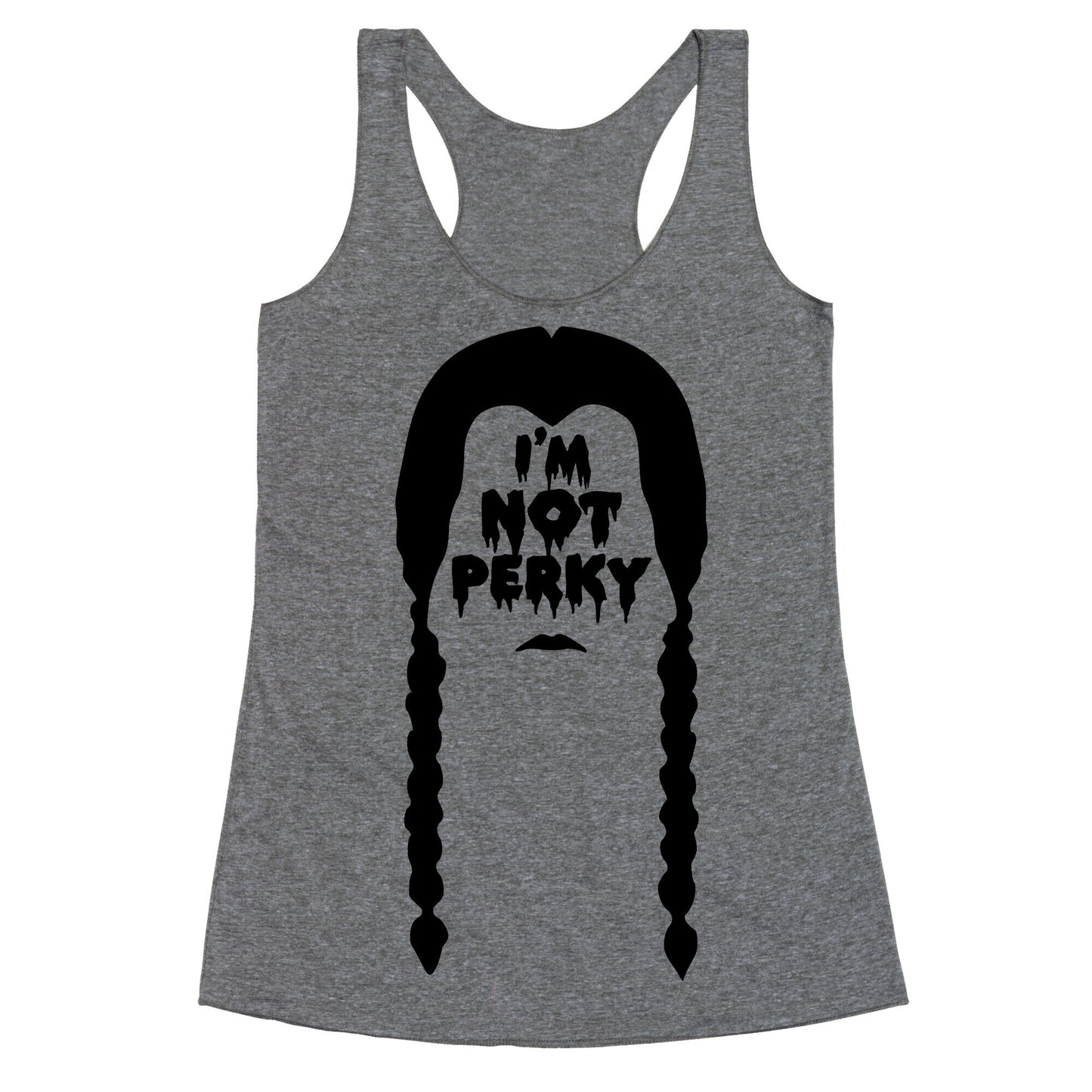 I'm Not Perky Racerback Tank