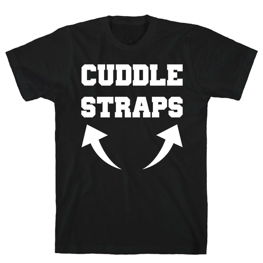 Cuddle Straps T-Shirt