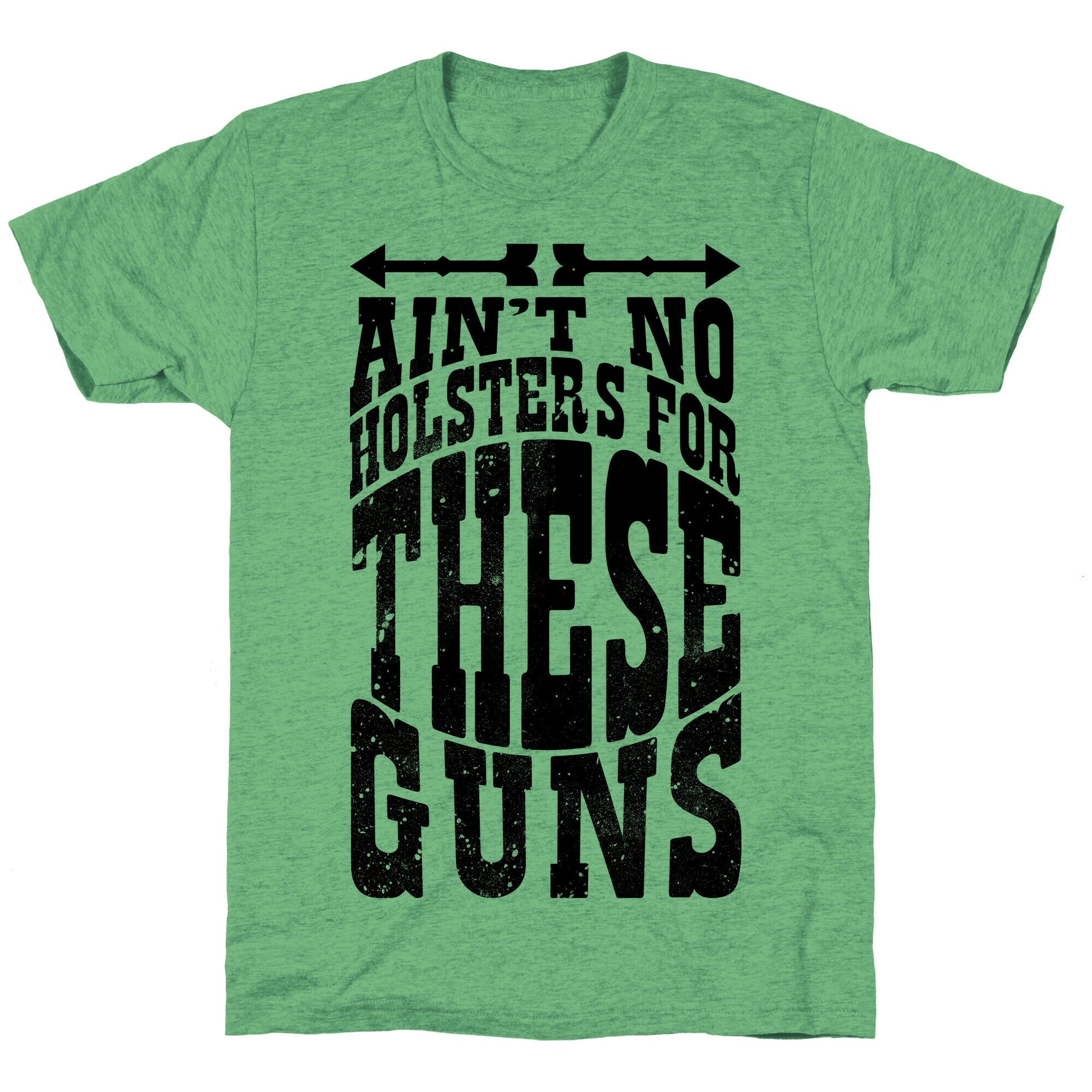 No Holsters For These Guns  Unisex Triblend Tee