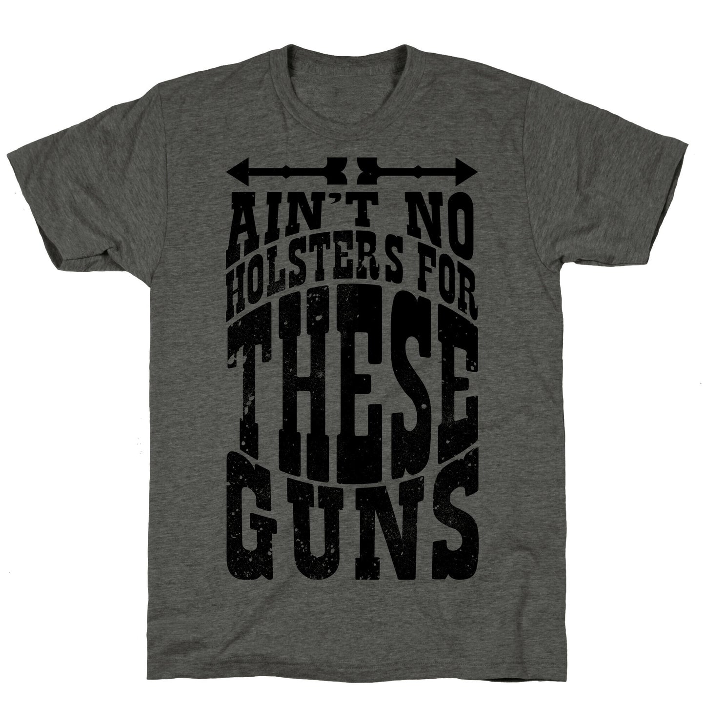 No Holsters For These Guns Unisex Triblend Tee
