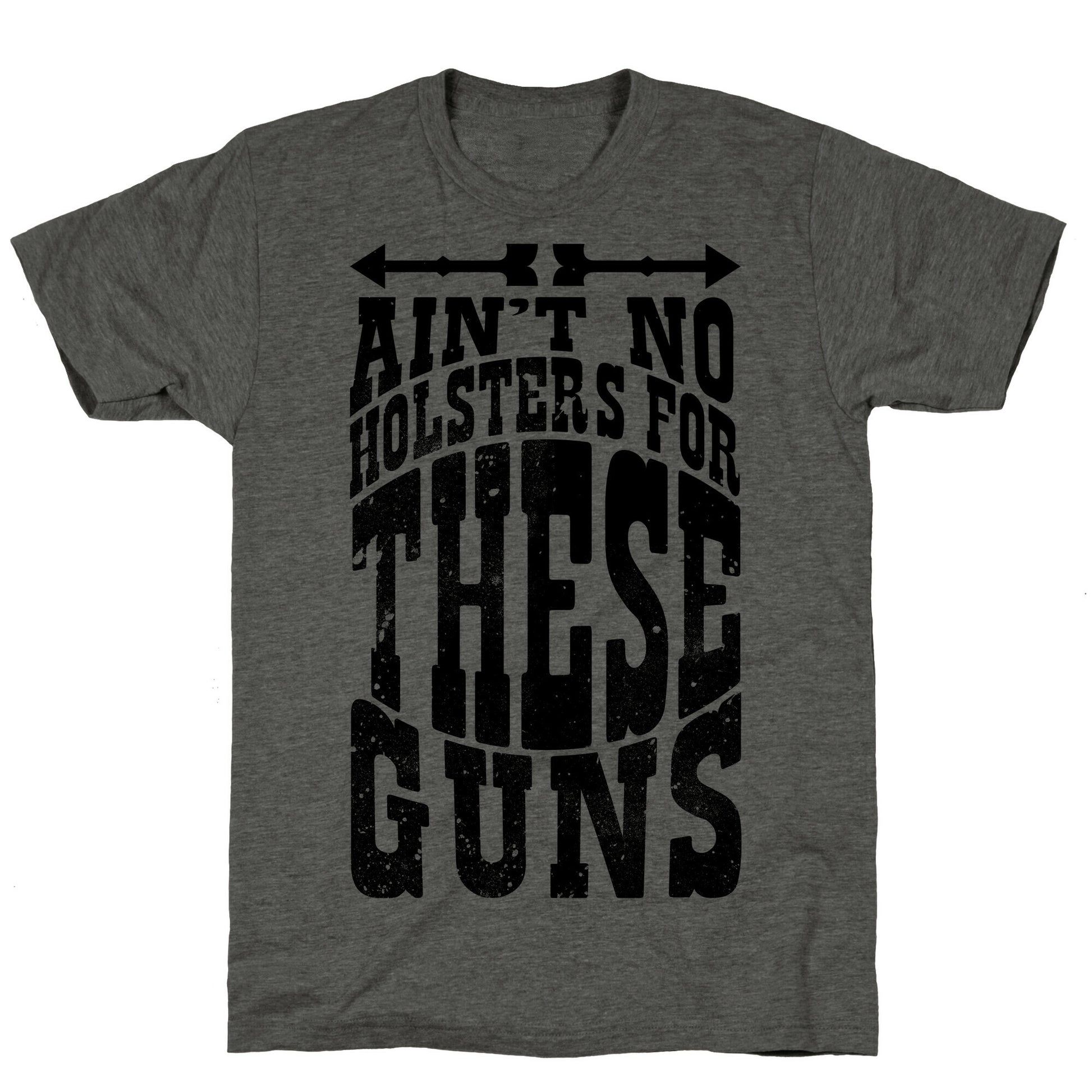 No Holsters For These Guns  Unisex Triblend Tee